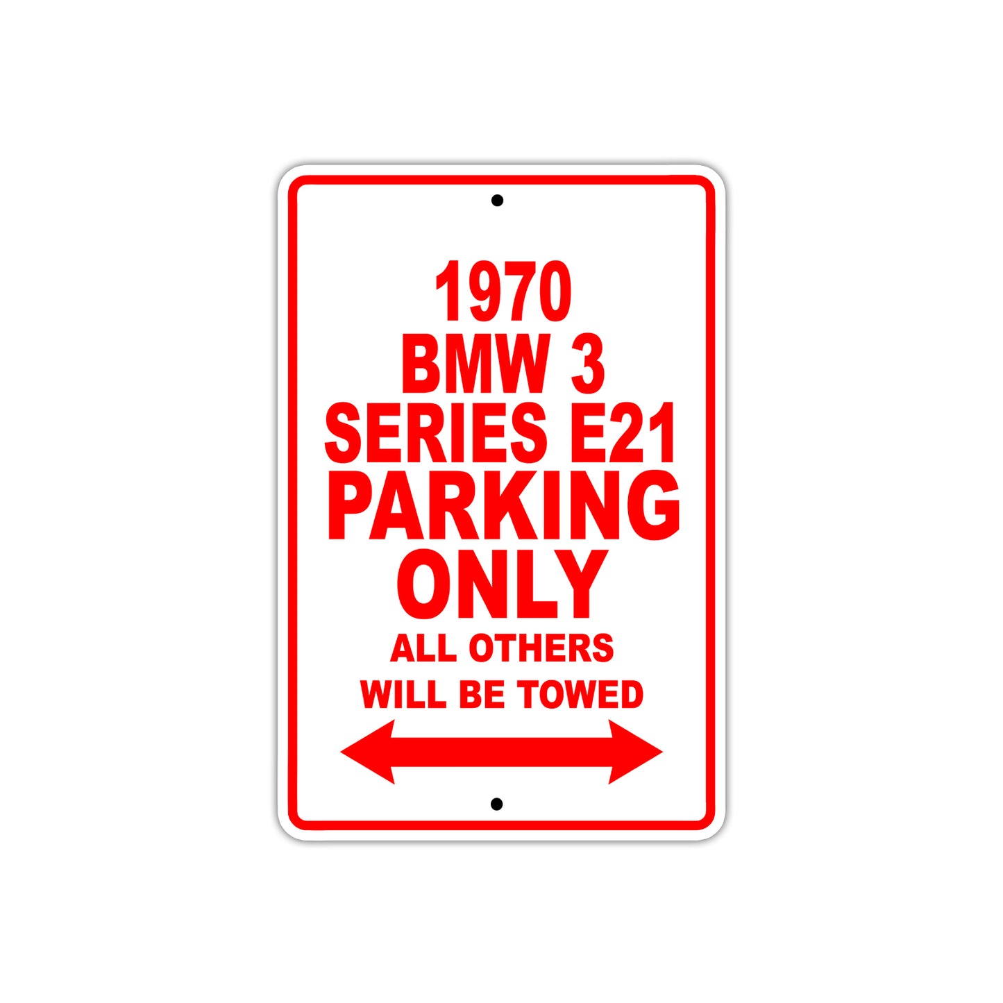 1970 BMW 3 Series E21 Car Parking Only All Others Will Be Towed Sign