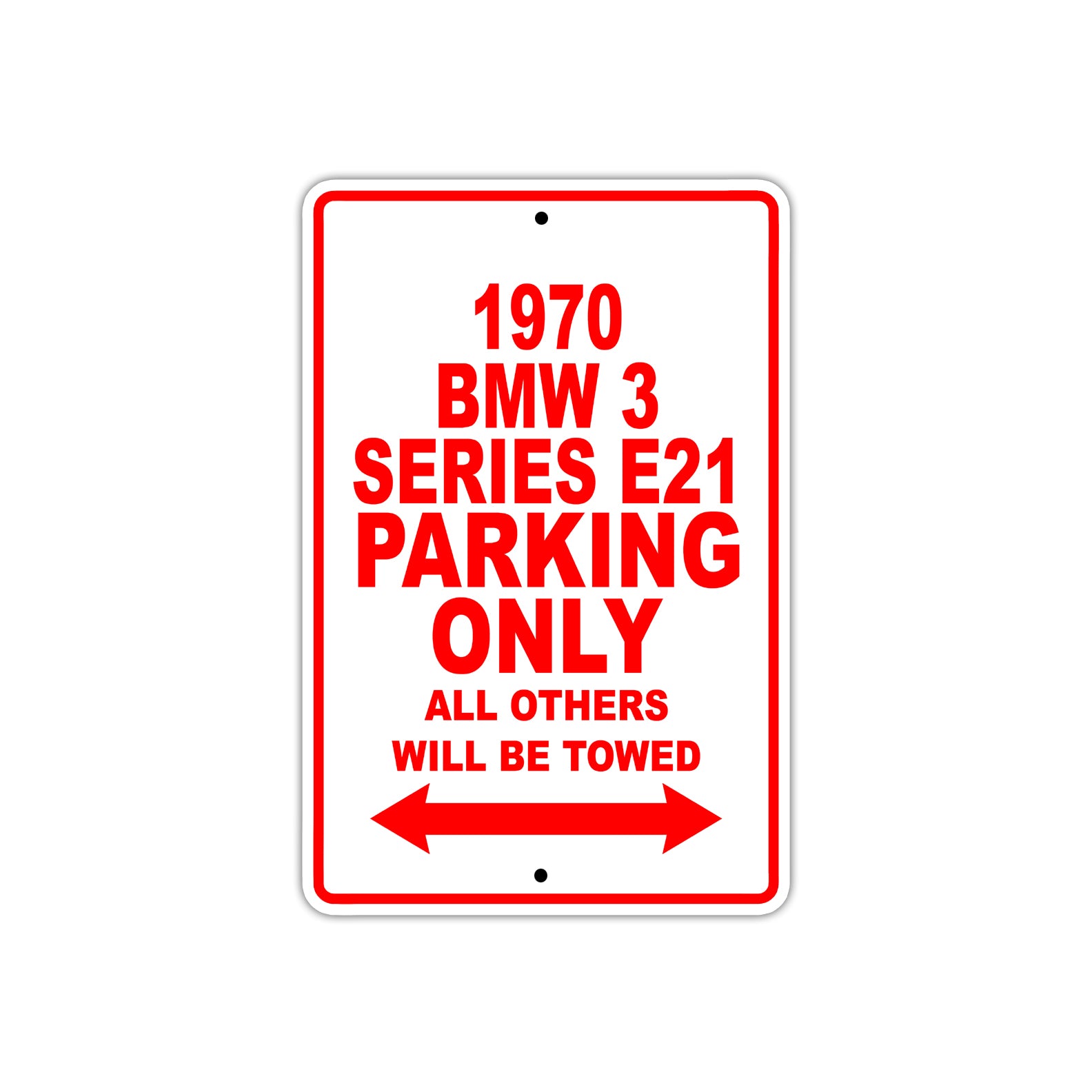 1970 BMW 3 Series E21 Car Parking Only All Others Will Be Towed Sign