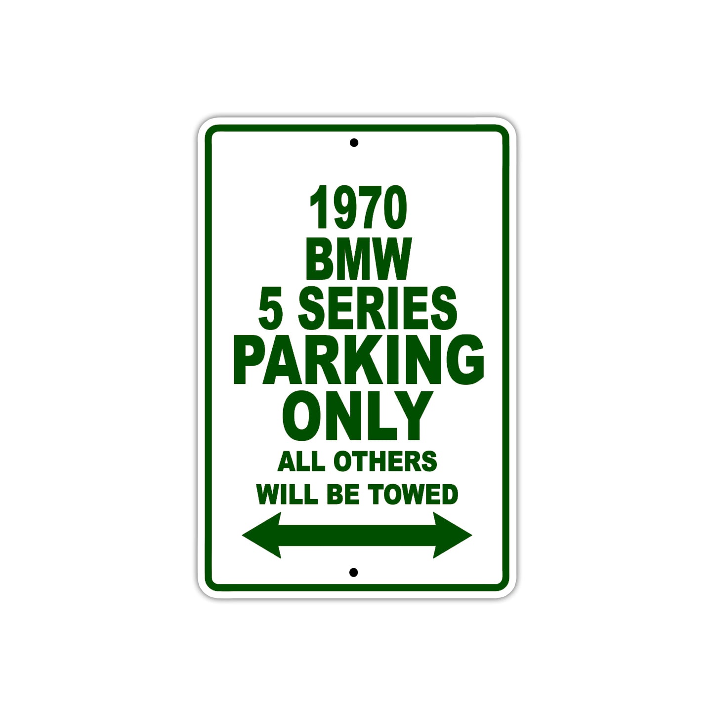 1970 BMW 5 Series Car Parking Only All Others Will Be Towed Metal Sign