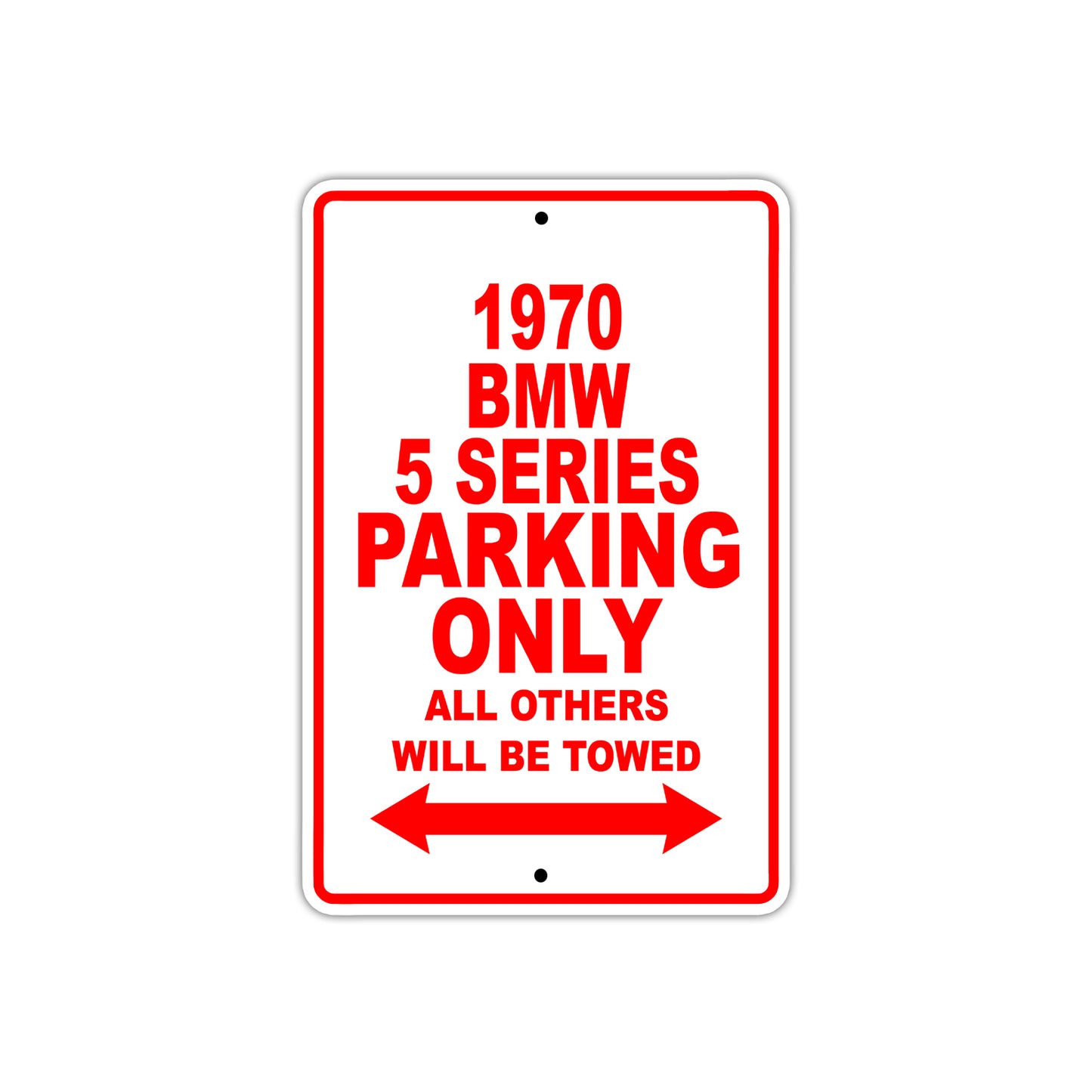 1970 BMW 5 Series Car Parking Only All Others Will Be Towed Sign