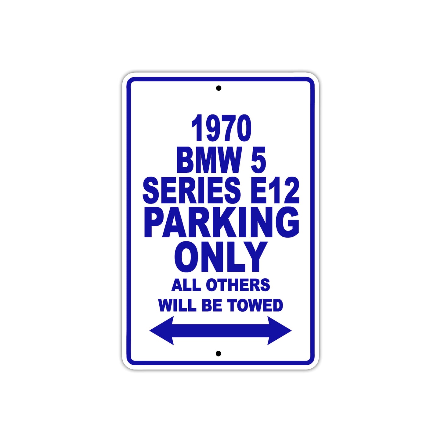 1970 BMW 5 Series E12 Car Parking Only All Others Will Be Towed Metal Sign Plate