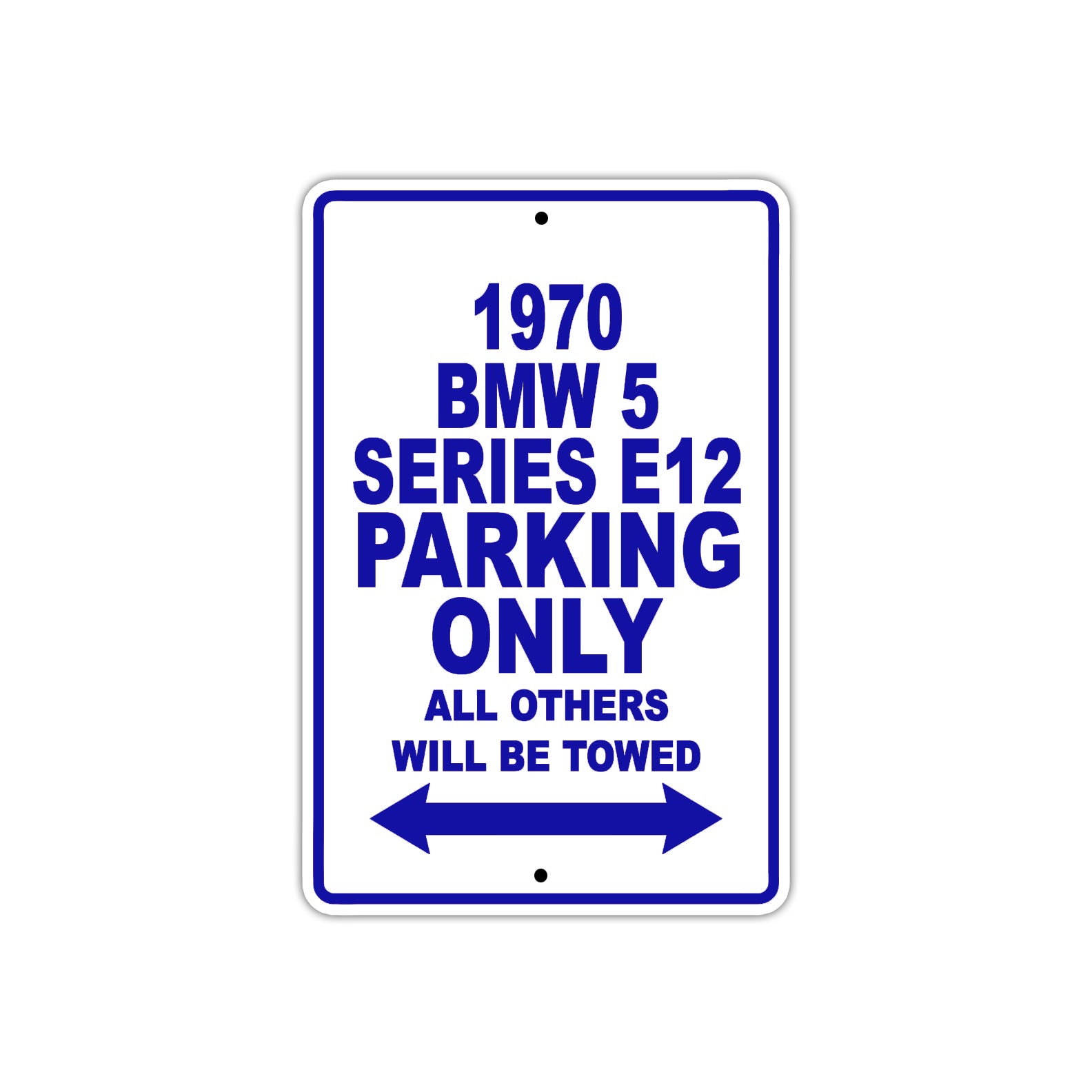 1970 BMW 5 Series E12 Car Parking Only All Others Will Be Towed Metal Sign Plate