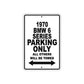1970 BMW 6 Series Car Parking Only All Others Will Be Towed Metal Sign  