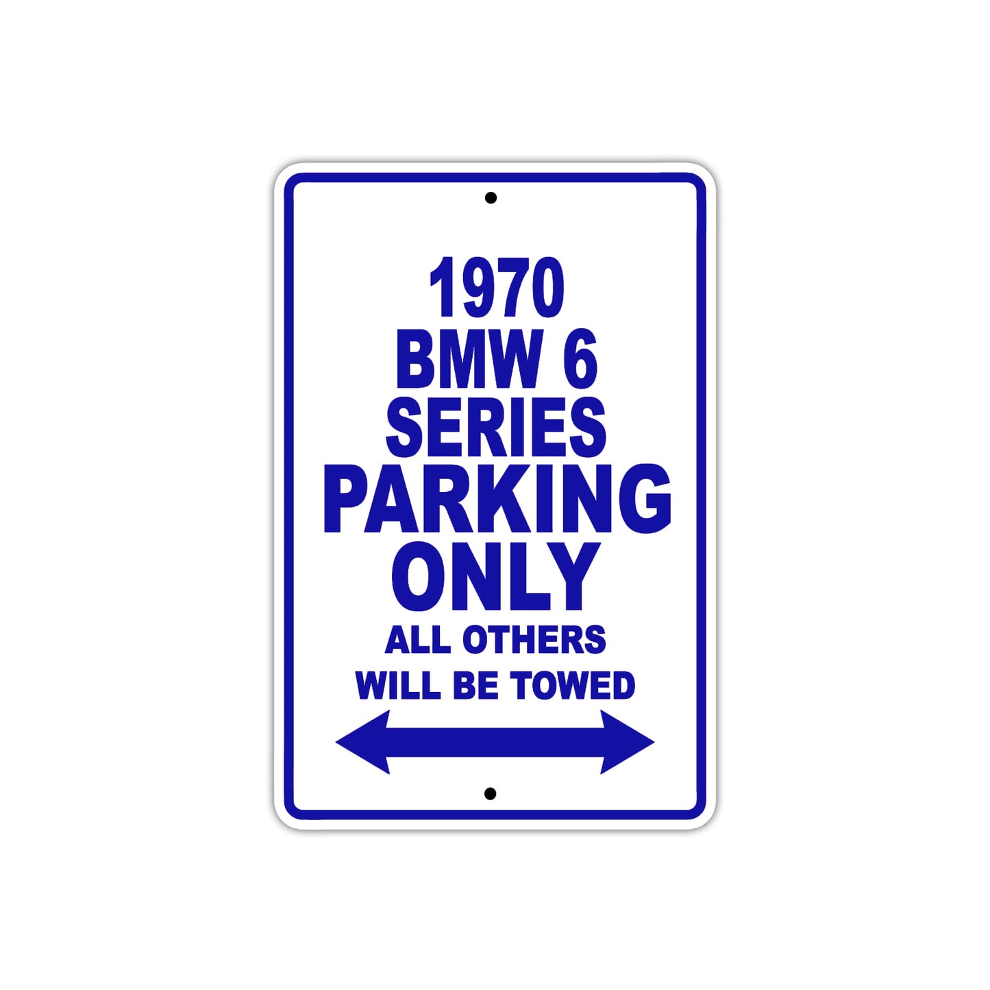 1970 BMW 6 Series Car Parking Only All Others Will Be Towed Metal Sign Plate
