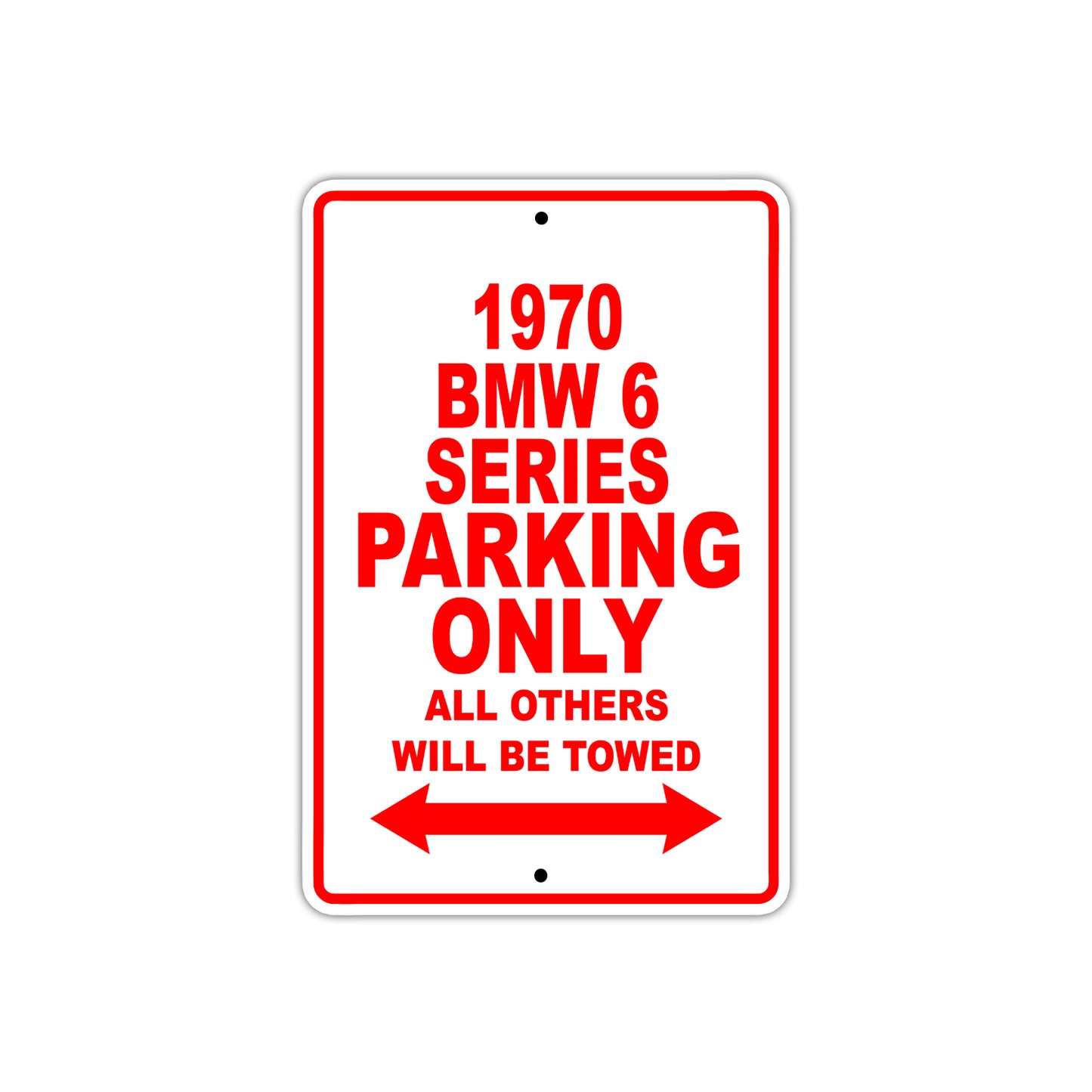 1970 BMW 6 Series Car Parking Only All Others Will Be Towed Sign