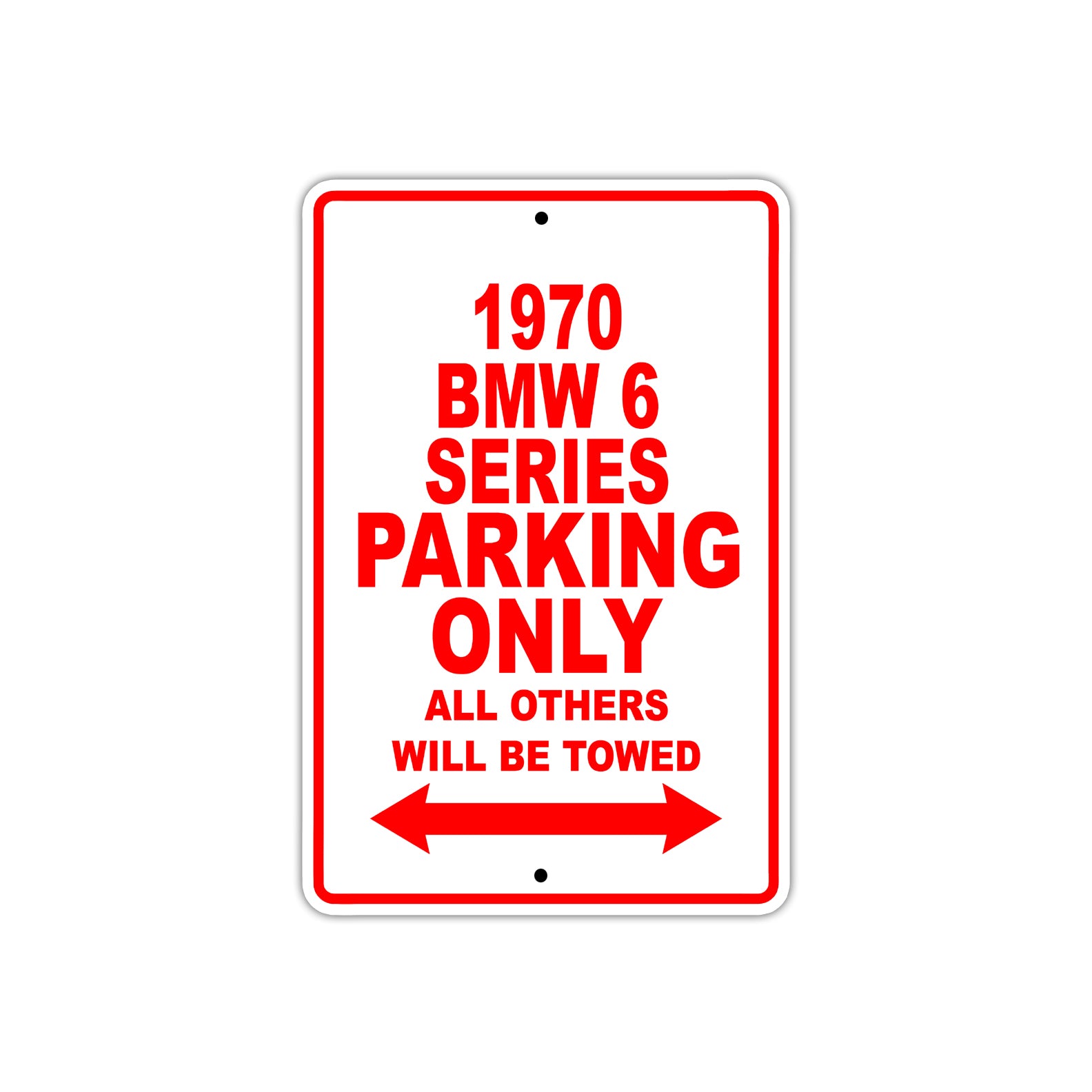 1970 BMW 6 Series Car Parking Only All Others Will Be Towed Sign