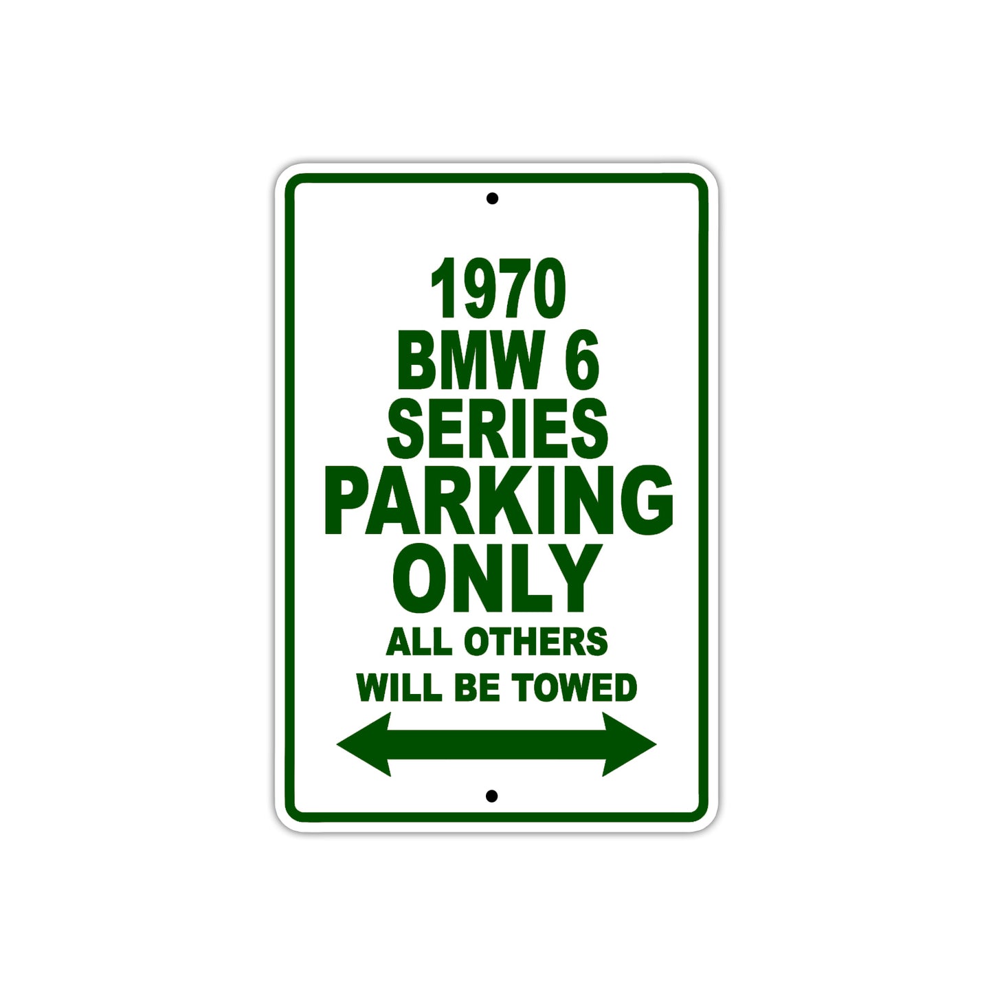 1970 BMW 6 Series Car Parking Only All Others Will Be Towed Sign Plate