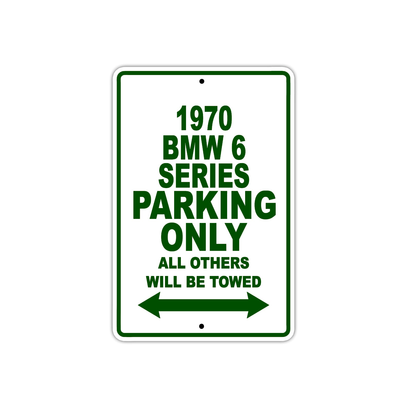 1970 BMW 6 Series Car Parking Only All Others Will Be Towed Sign Plate