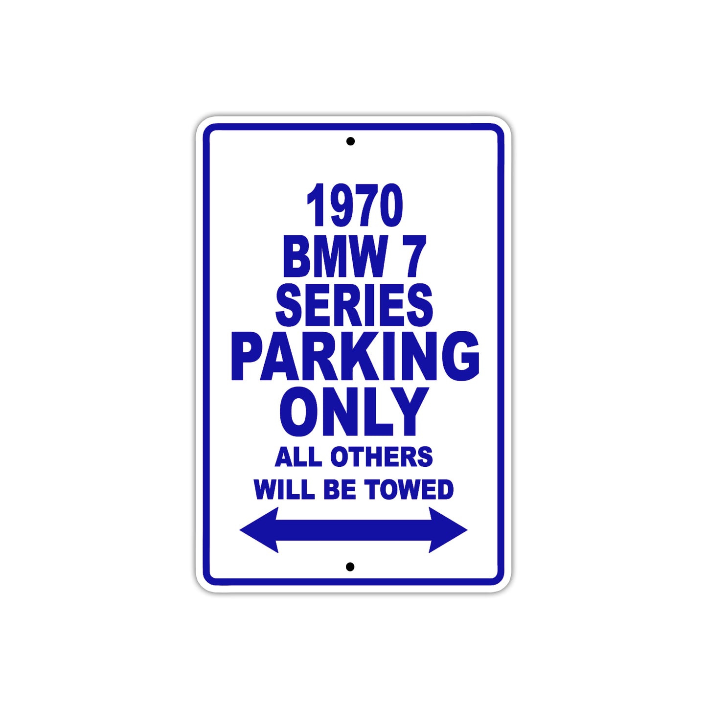 1970 BMW 7 Series Car Parking Only All Others Will Be Towed Metal Sign Plate