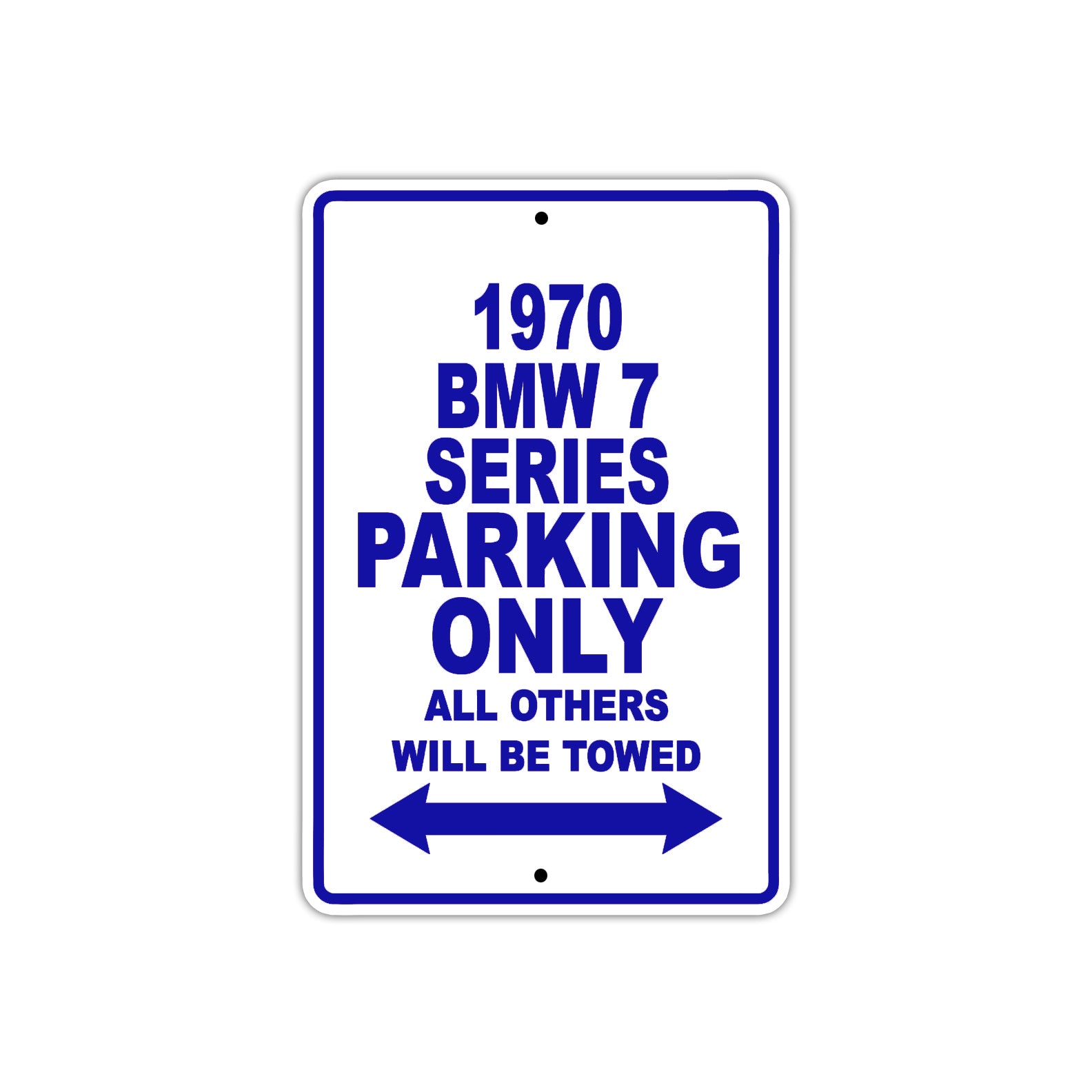 1970 BMW 7 Series Car Parking Only All Others Will Be Towed Metal Sign Plate