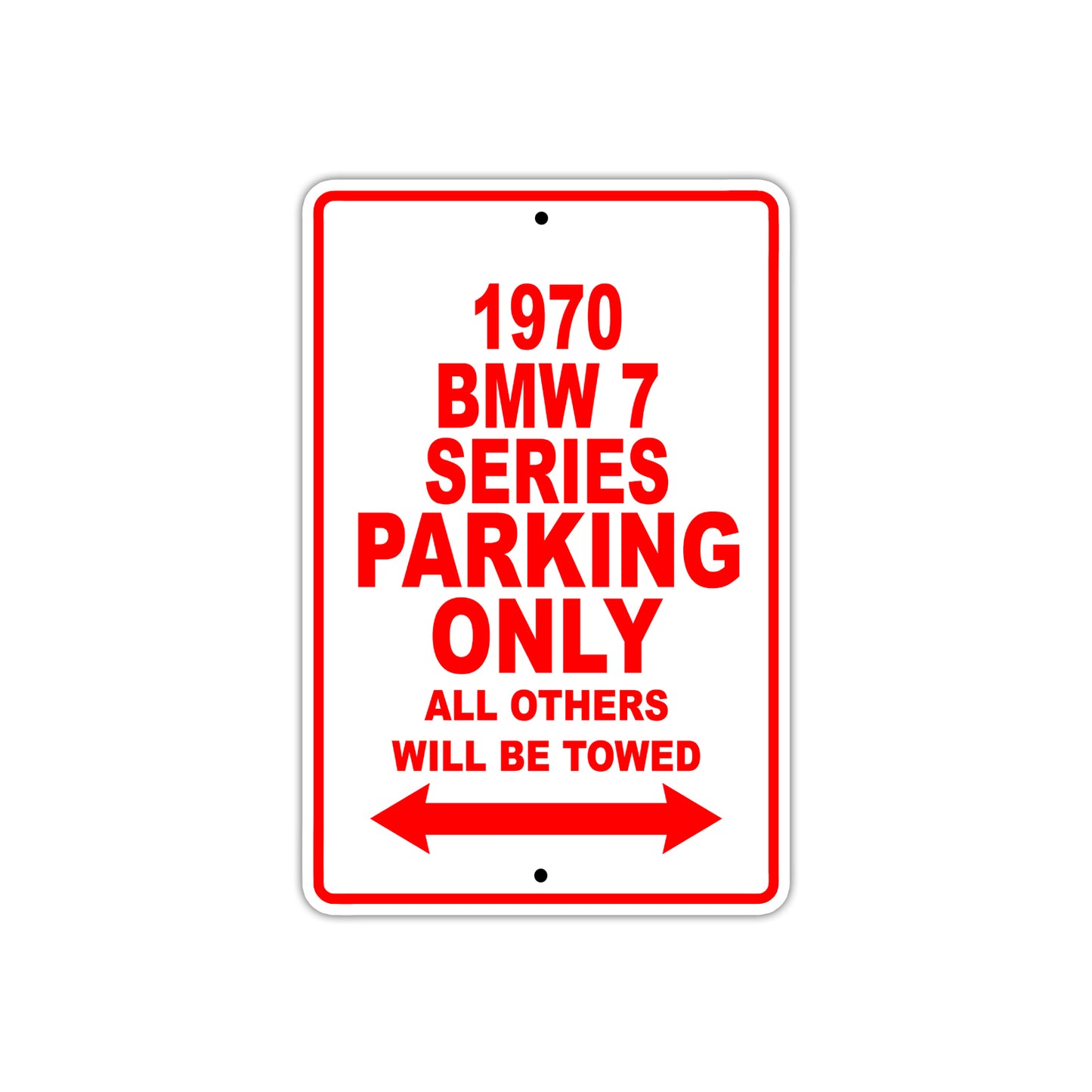 1970 BMW 7 Series Car Parking Only All Others Will Be Towed Sign