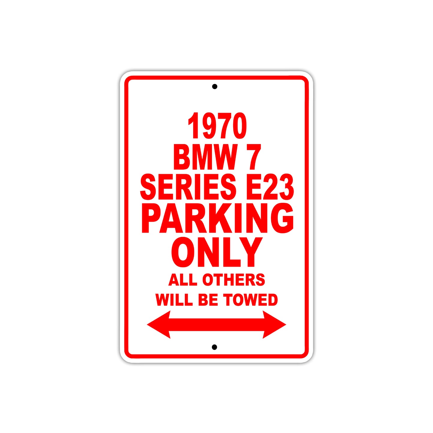 1970 BMW 7 Series E23 Car Parking Only All Others Will Be Towed Sign