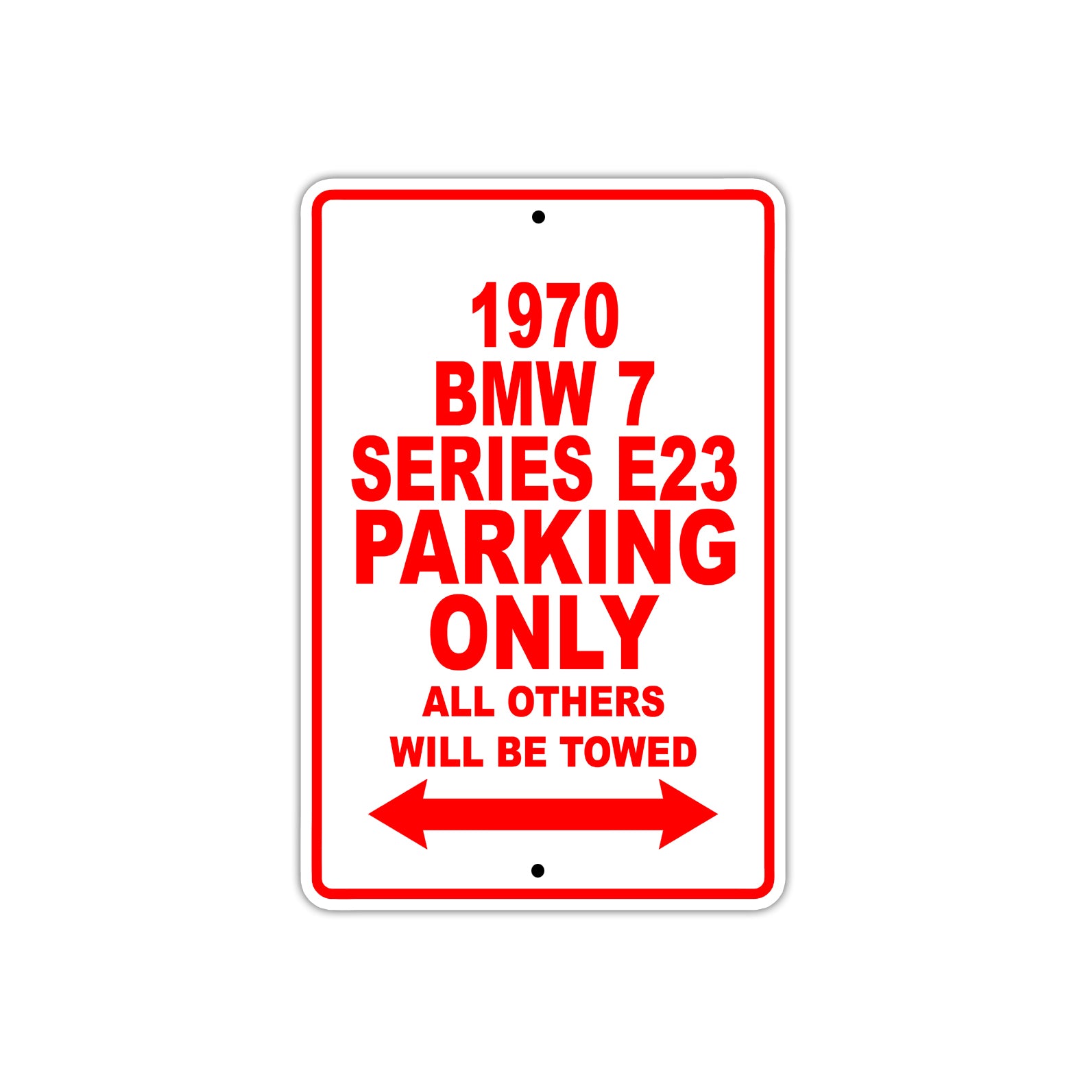 1970 BMW 7 Series E23 Car Parking Only All Others Will Be Towed Sign