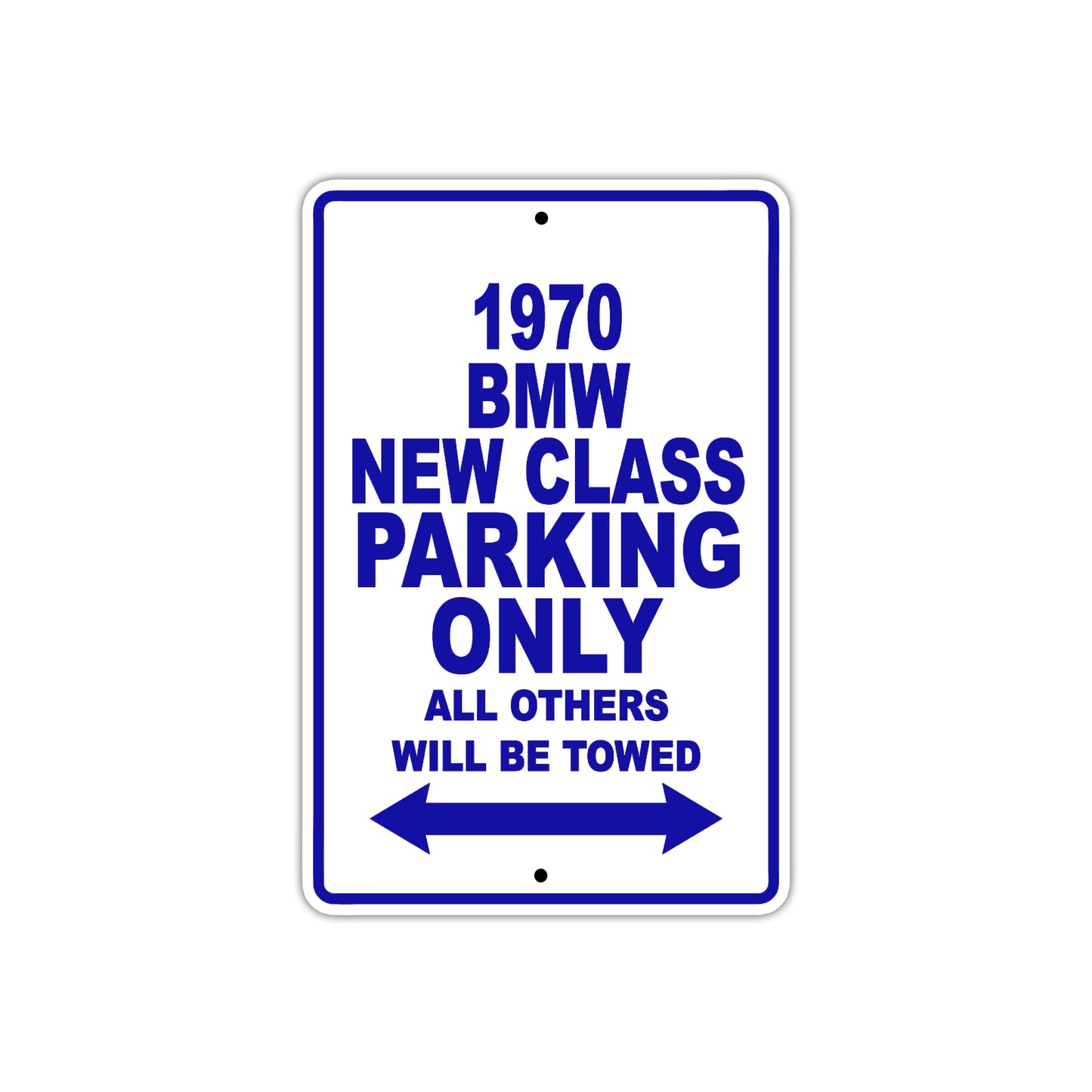 1970 BMW New Class Car Parking Only All Others Will Be Towed Metal Sign Plate