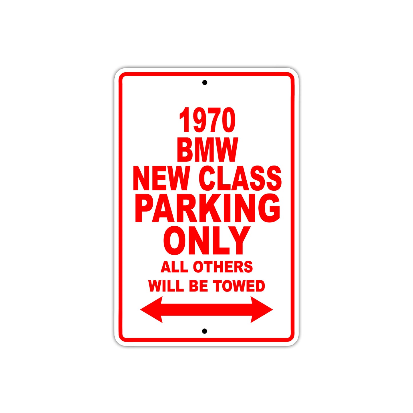 1970 BMW New Class Car Parking Only All Others Will Be Towed Sign