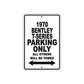 1970 Bentley T-Series Car Parking Only All Others Will Be Towed Metal Sign  