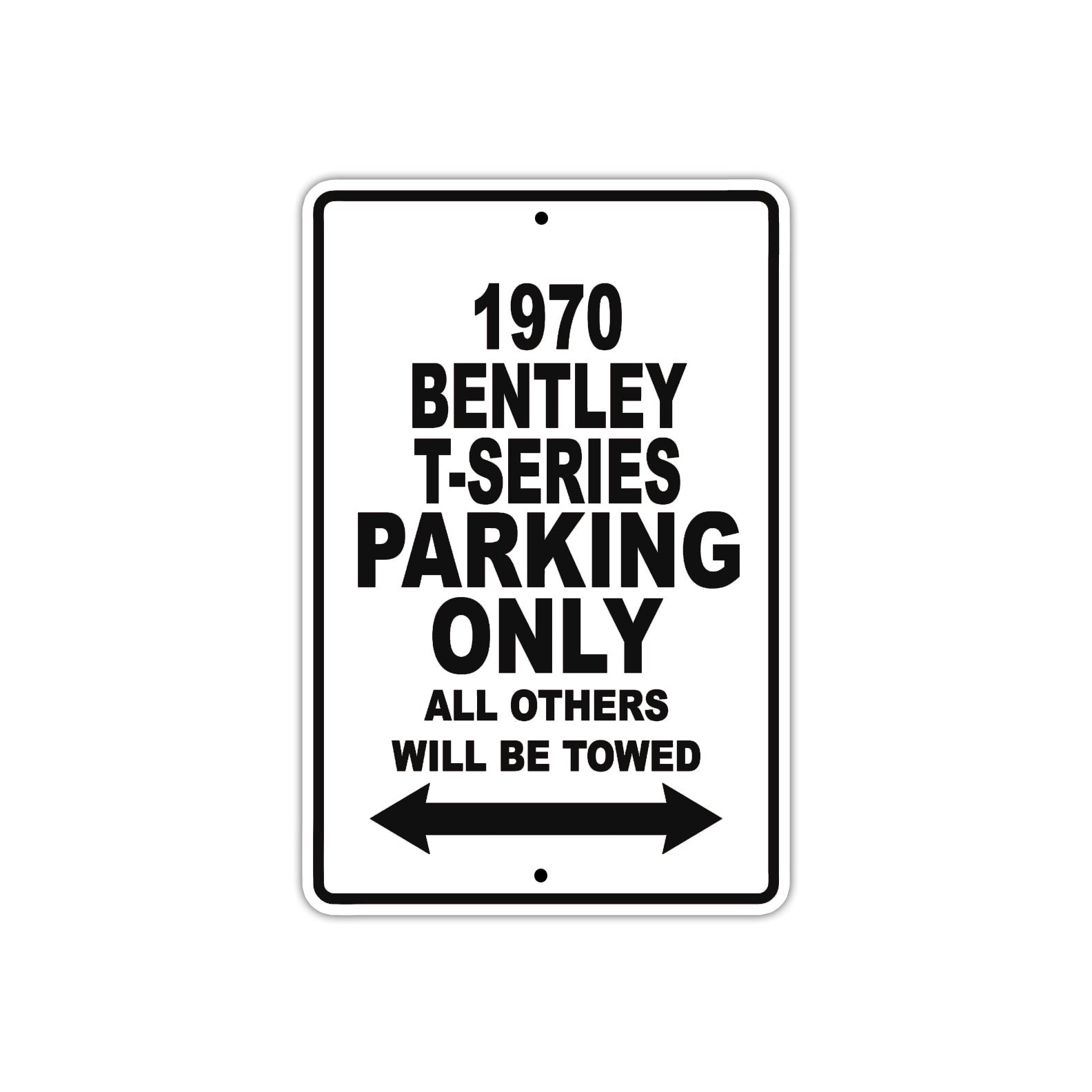 1970 Bentley T-Series Car Parking Only All Others Will Be Towed Metal Sign  