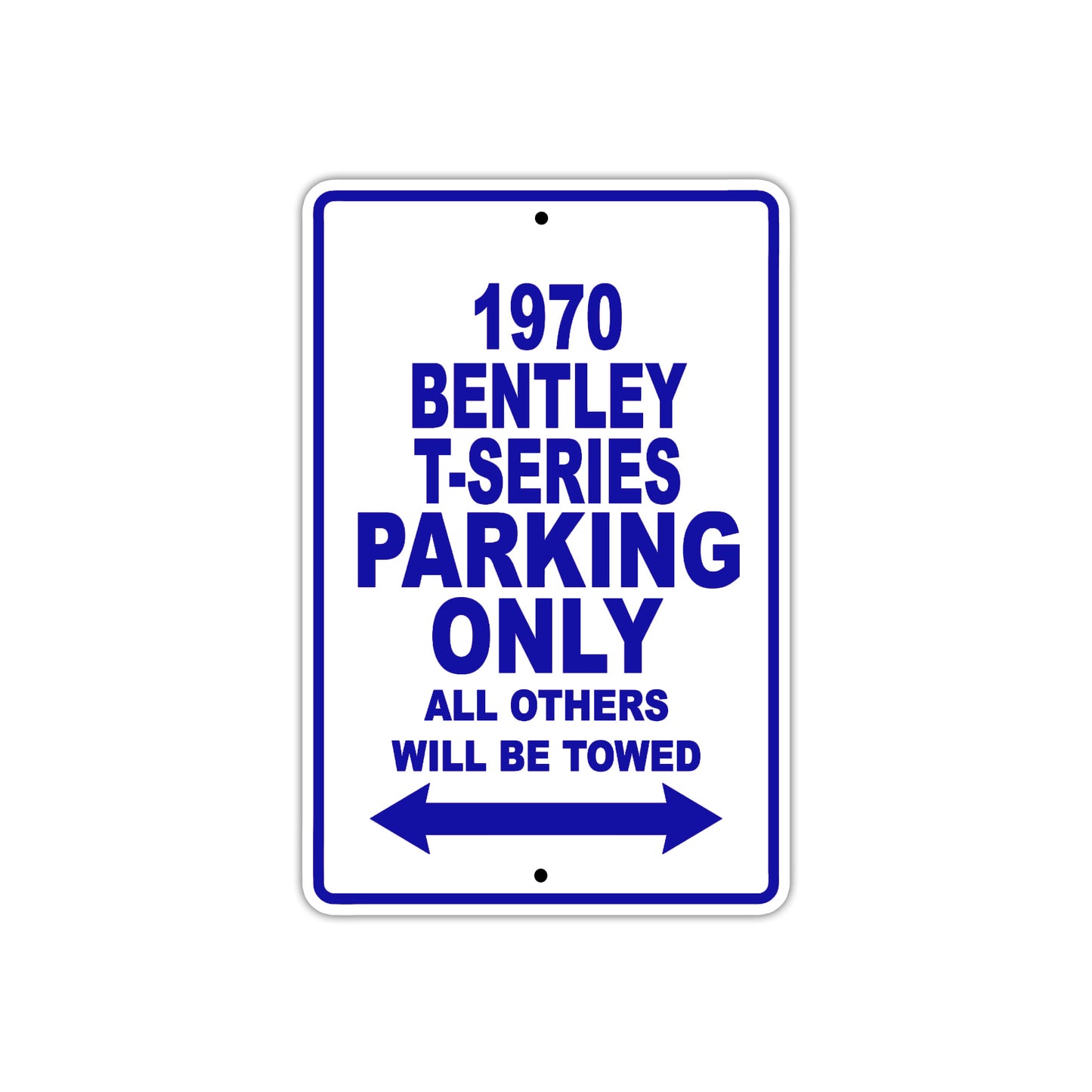 1970 Bentley T-Series Car Parking Only All Others Will Be Towed Metal Sign Plate