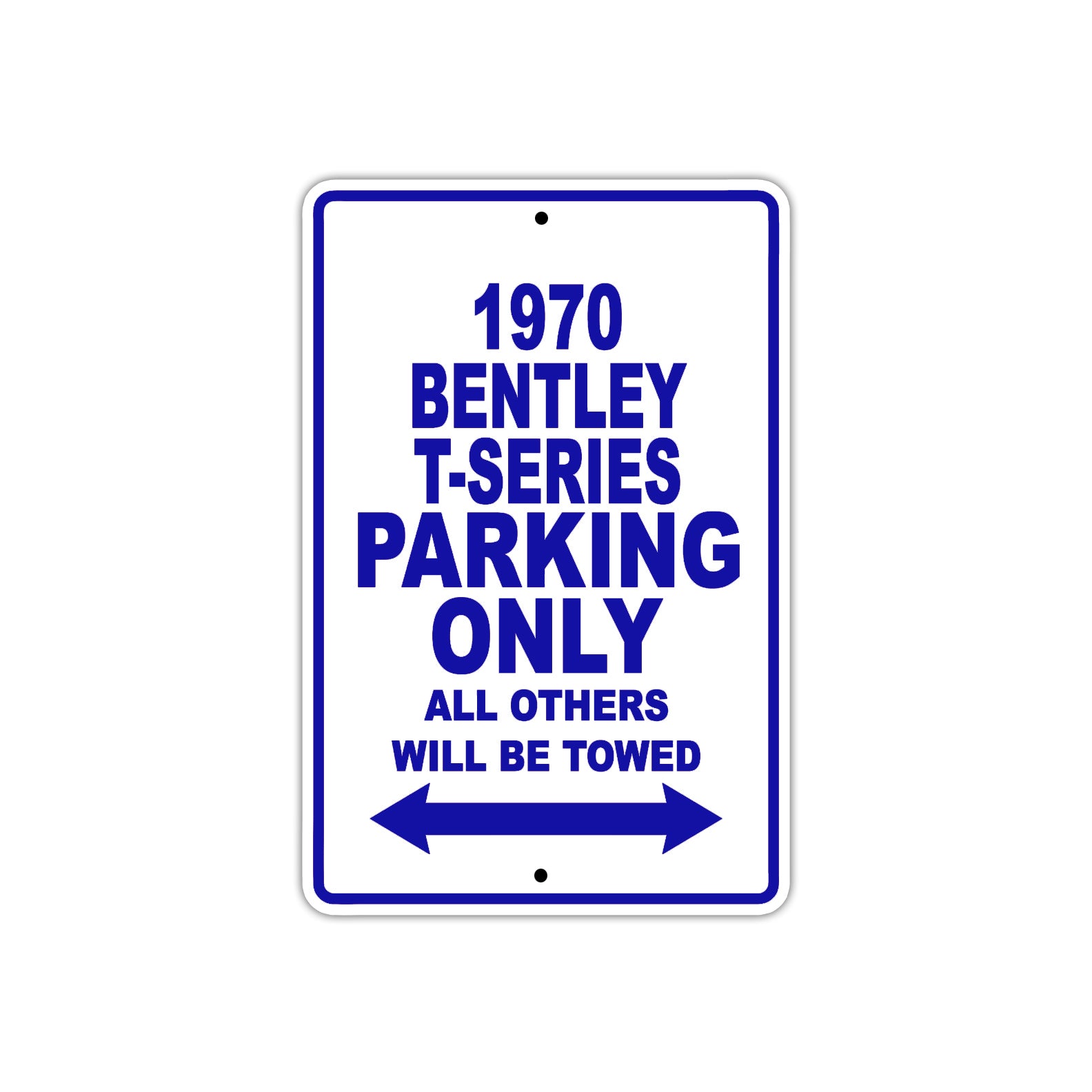 1970 Bentley T-Series Car Parking Only All Others Will Be Towed Metal Sign Plate