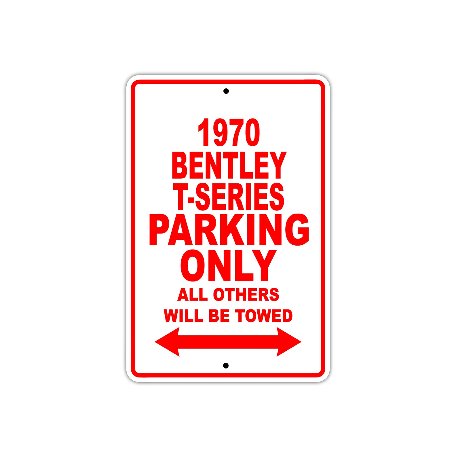 1970 Bentley T-Series Car Parking Only All Others Will Be Towed Sign