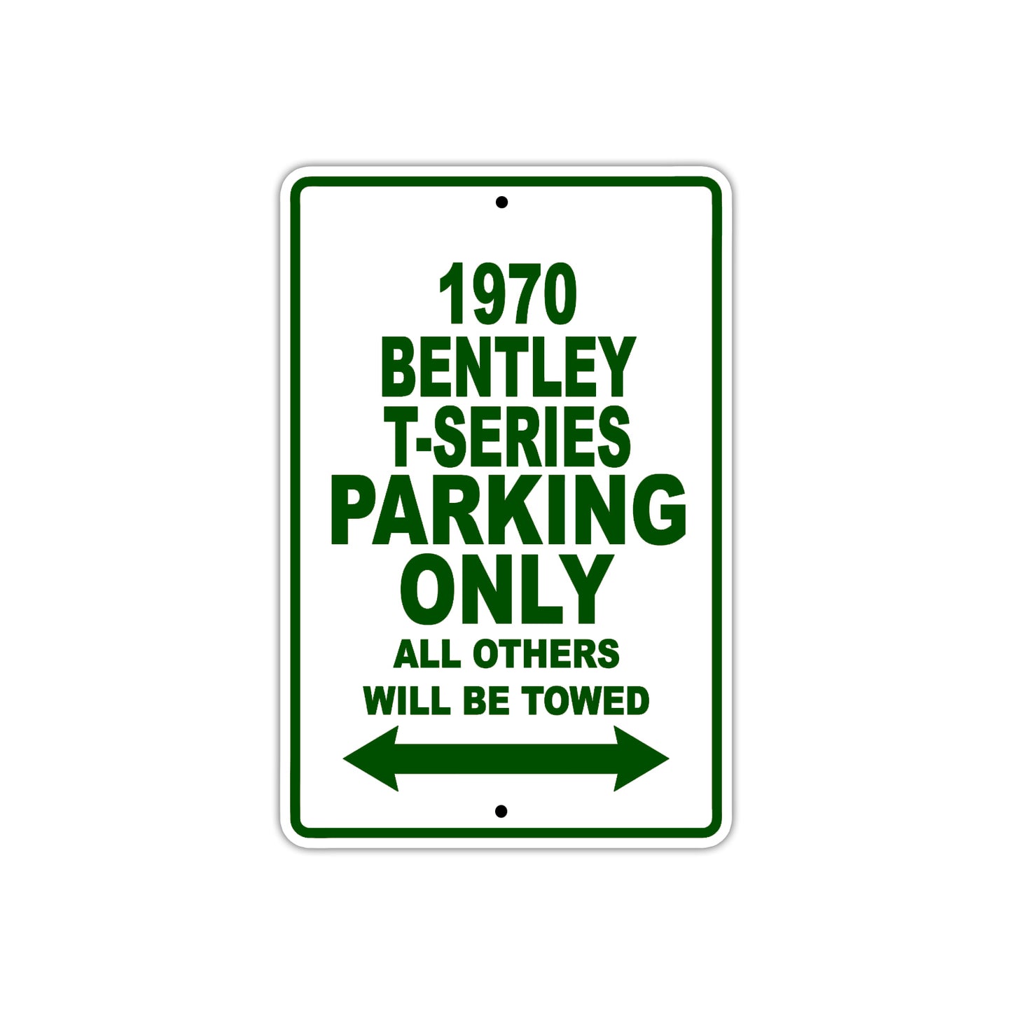 1970 Bentley T-Series Car Parking Only All Others Will Be Towed Sign Plate