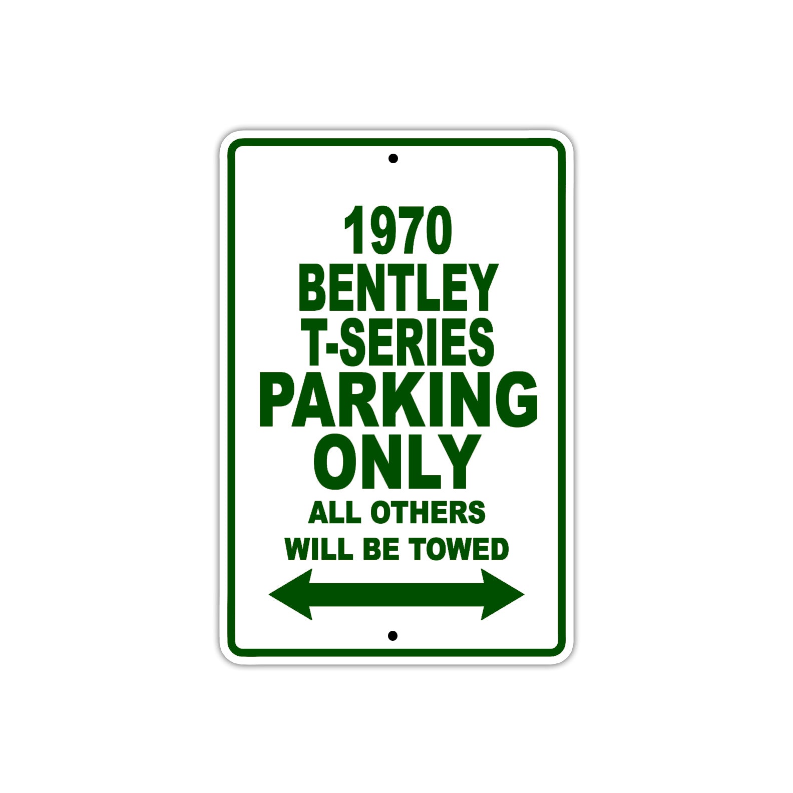 1970 Bentley T-Series Car Parking Only All Others Will Be Towed Sign Plate