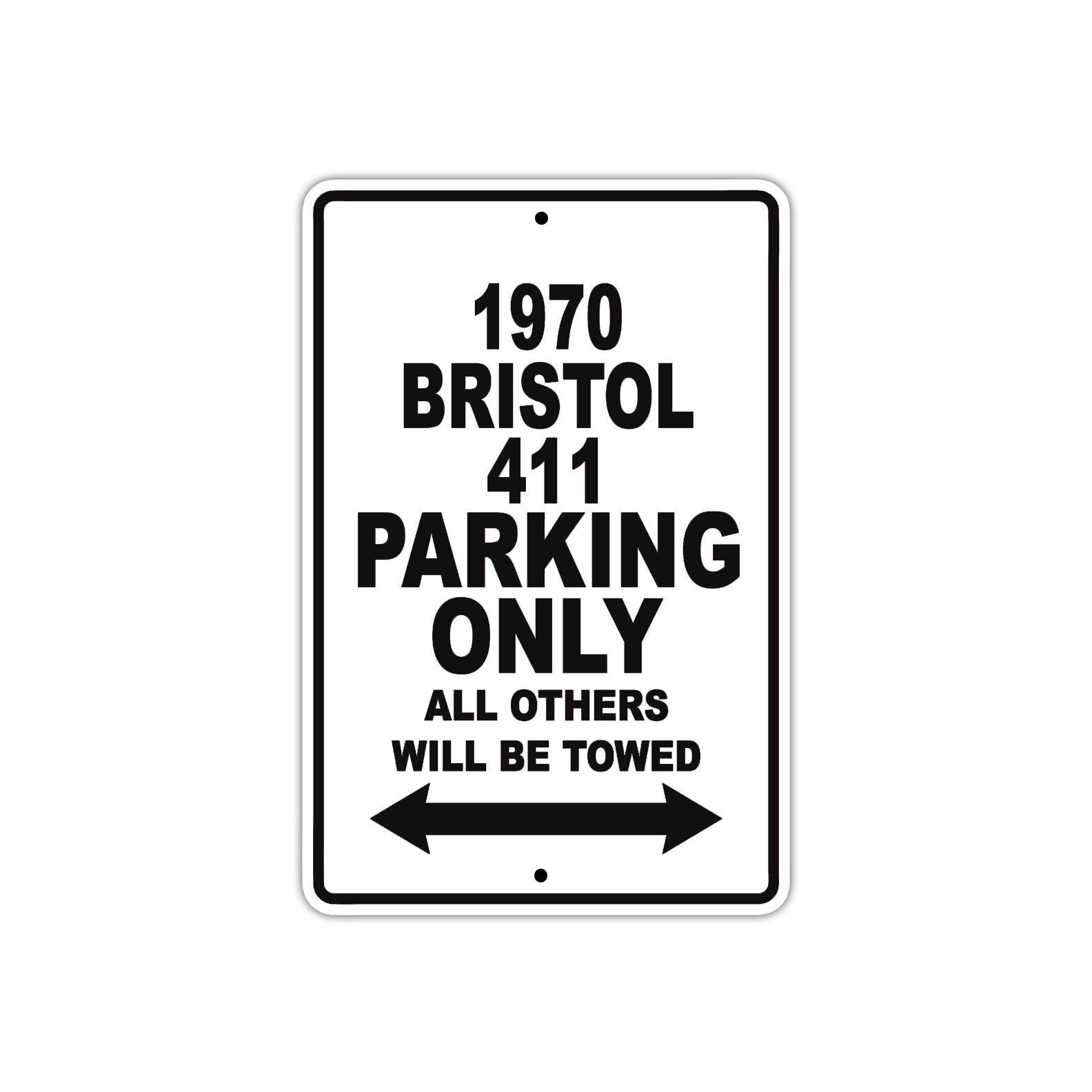 1970 Bristol 411 Car Parking Only All Others Will Be Towed Metal Sign 