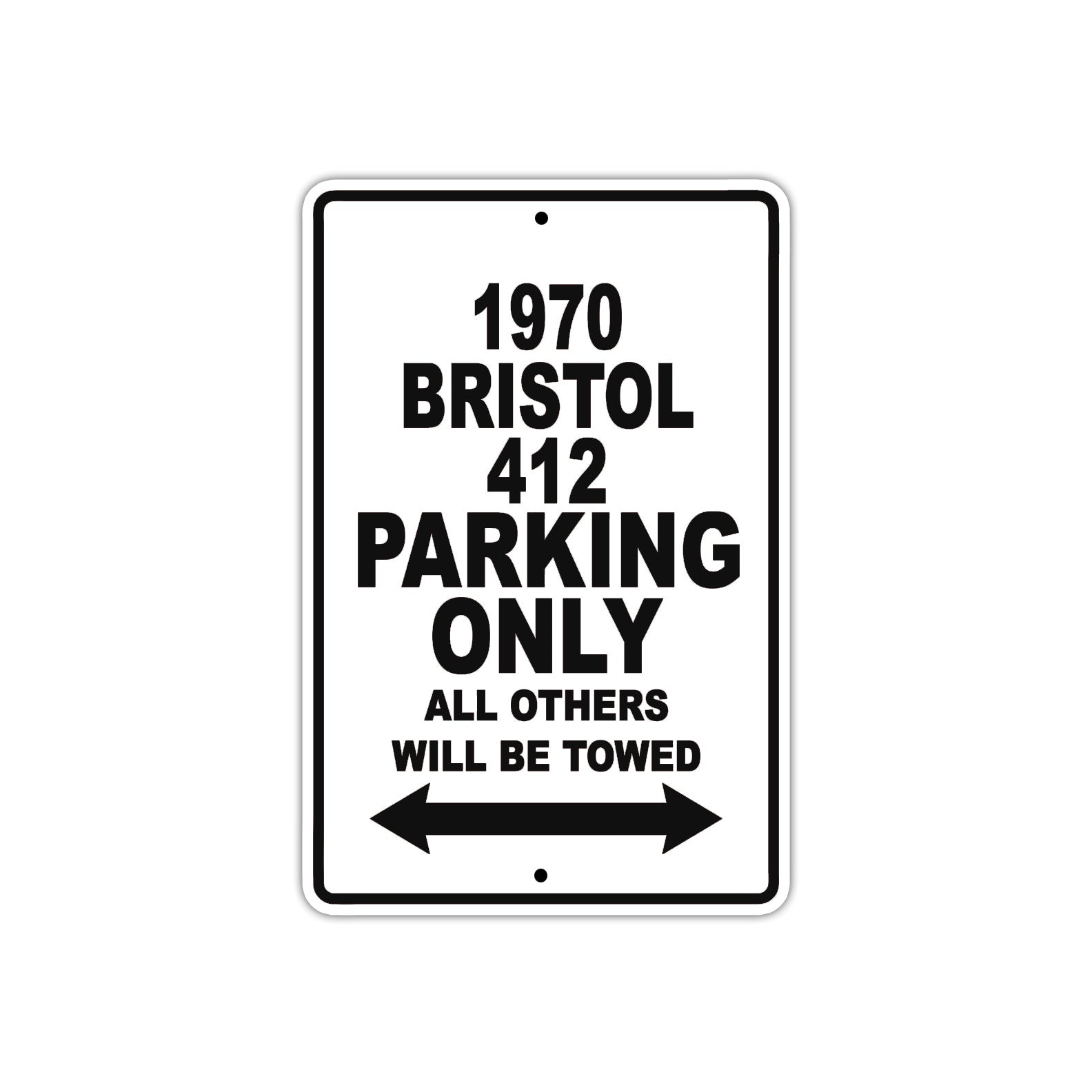 1970 Bristol 412 Car Parking Only All Others Will Be Towed Aluminum Metal Sign Plate