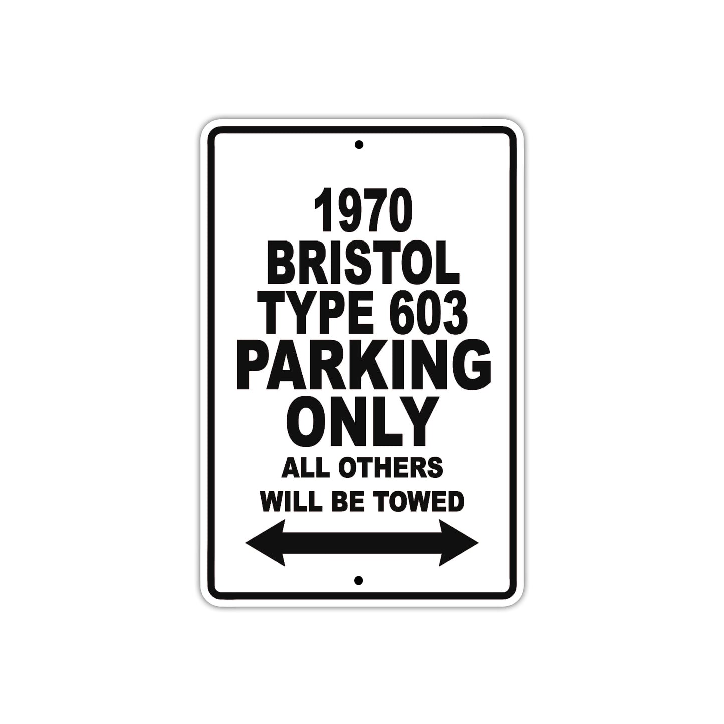1970 Bristol Type 603 Car Parking Only All Others Will Be Towed Metal Sign 