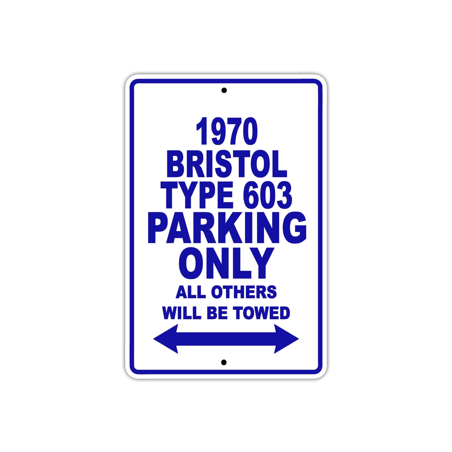 1970 Bristol Type 603 Car Parking Only All Others Will Be Towed Metal Sign Plate