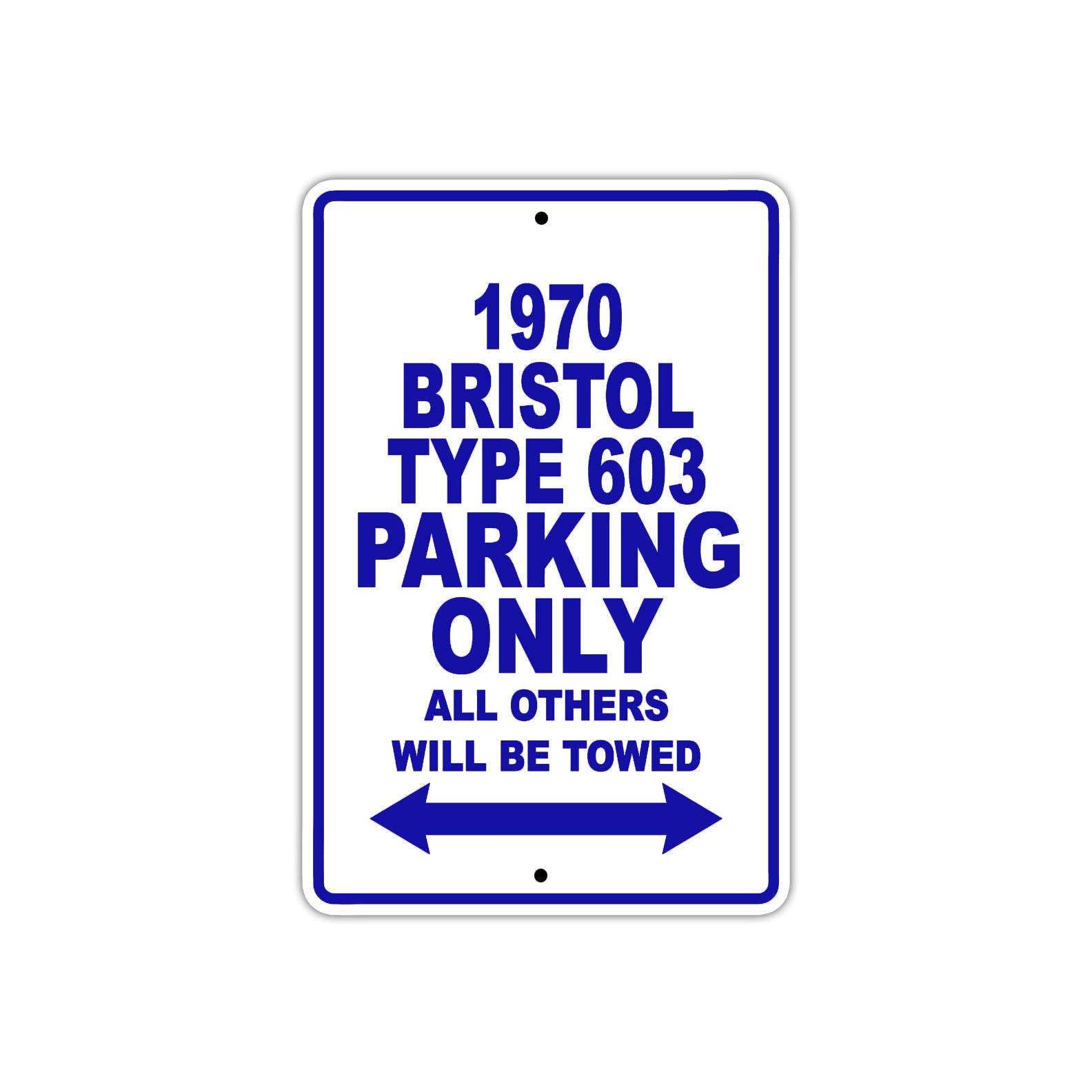 1970 Bristol Type 603 Car Parking Only All Others Will Be Towed Metal Sign Plate