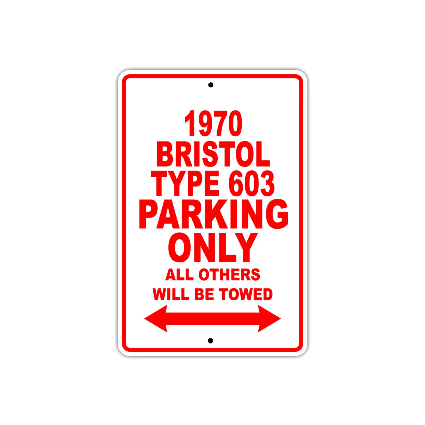 1970 Bristol Type 603 Car Parking Only All Others Will Be Towed Sign