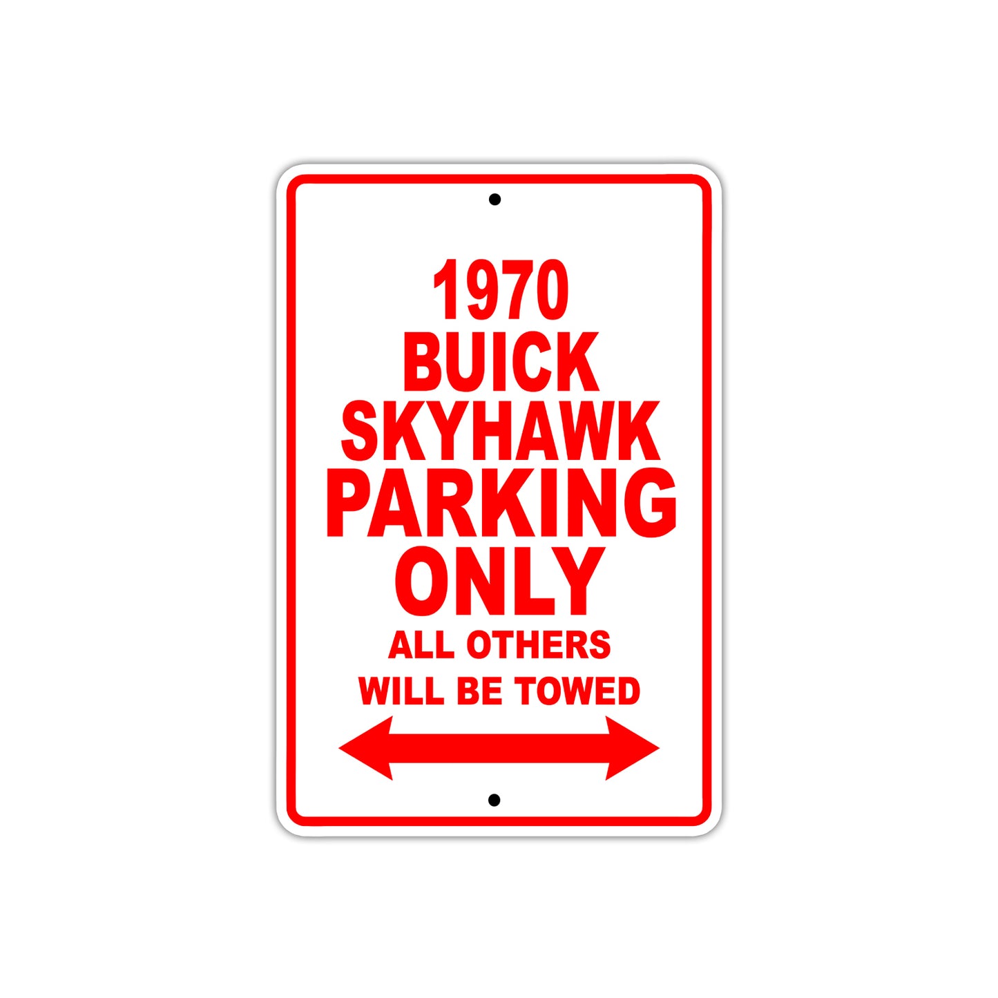 1970 Buick Skyhawk Car Parking Only All Others Will Be Towed Sign
