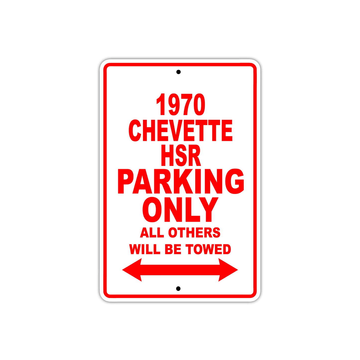 1970 Chevette HSR Car Parking Only All Others Will Be Towed Sign