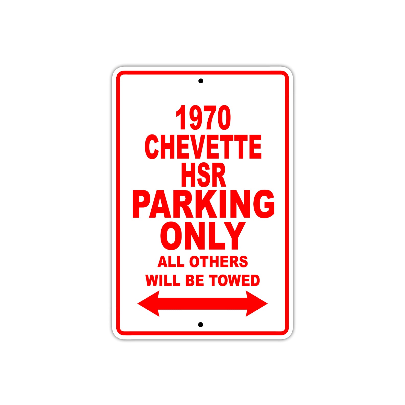 1970 Chevette HSR Car Parking Only All Others Will Be Towed Sign