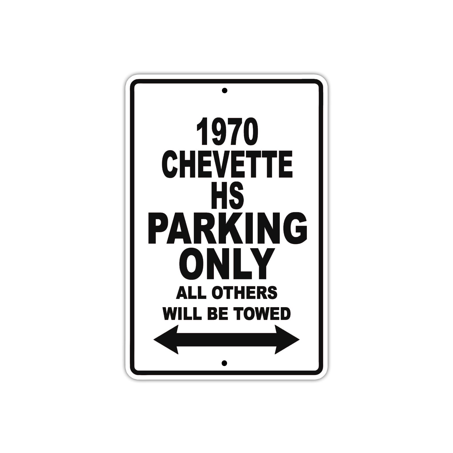 1970 Chevette HS Car Parking Only All Others Will Be Towed Metal Sign  