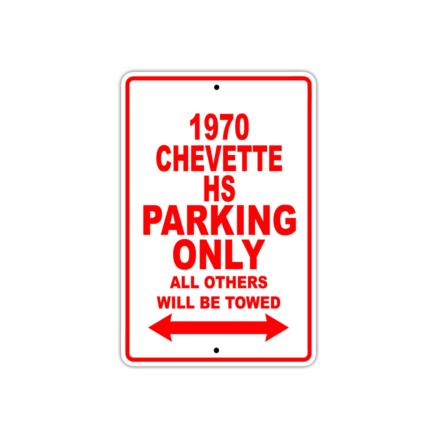 1970 Chevette HS Car Parking Only All Others Will Be Towed Sign
