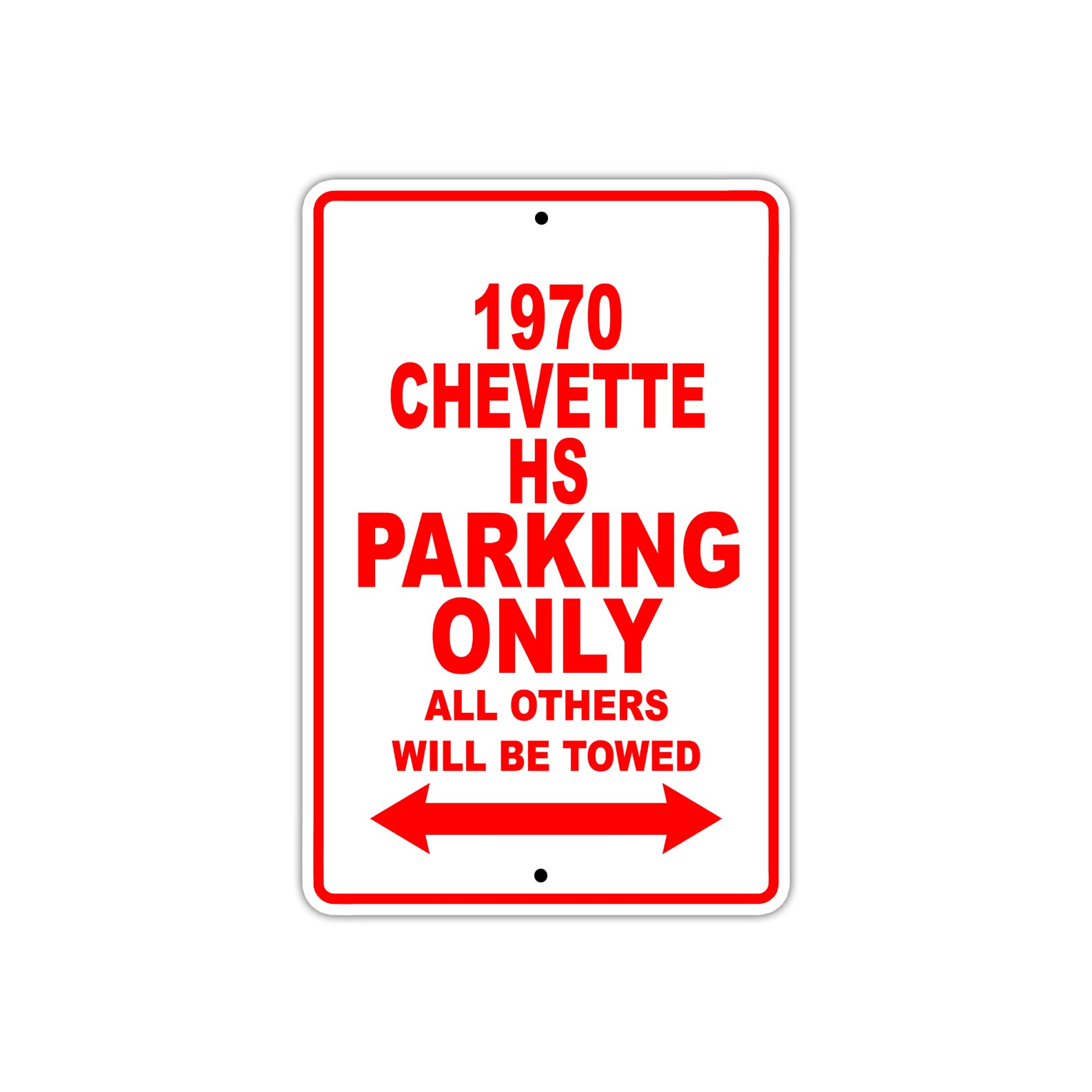 1970 Chevette HS Car Parking Only All Others Will Be Towed Sign