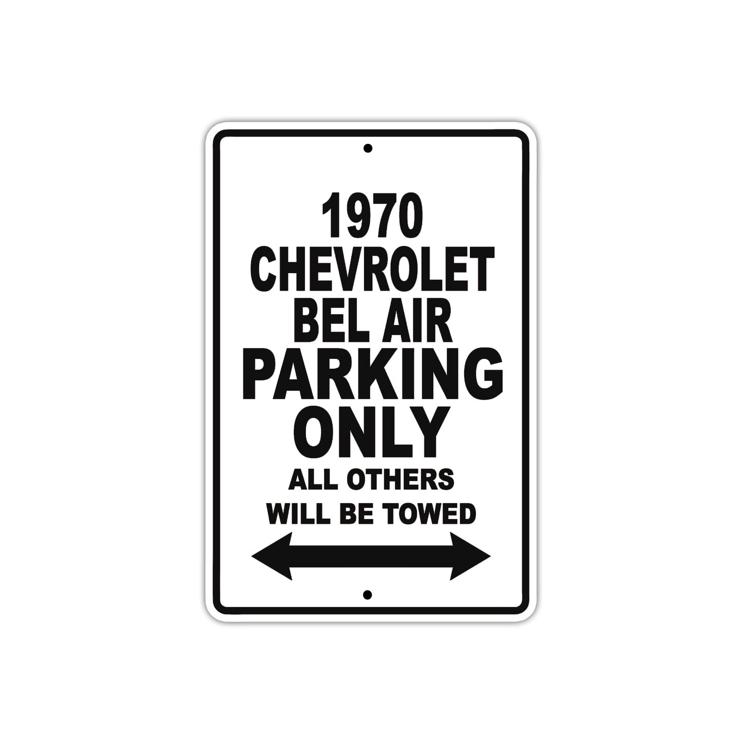 1970 Chevrolet Bel Air Car Parking Only All Others Will Be Towed Metal Sign  