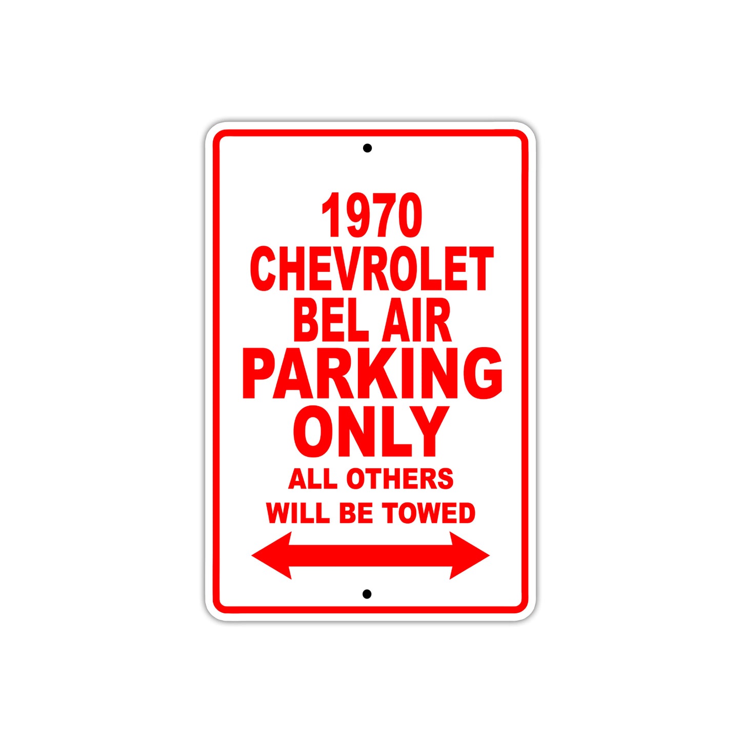1970 Chevrolet Bel Air Car Parking Only All Others Will Be Towed Sign