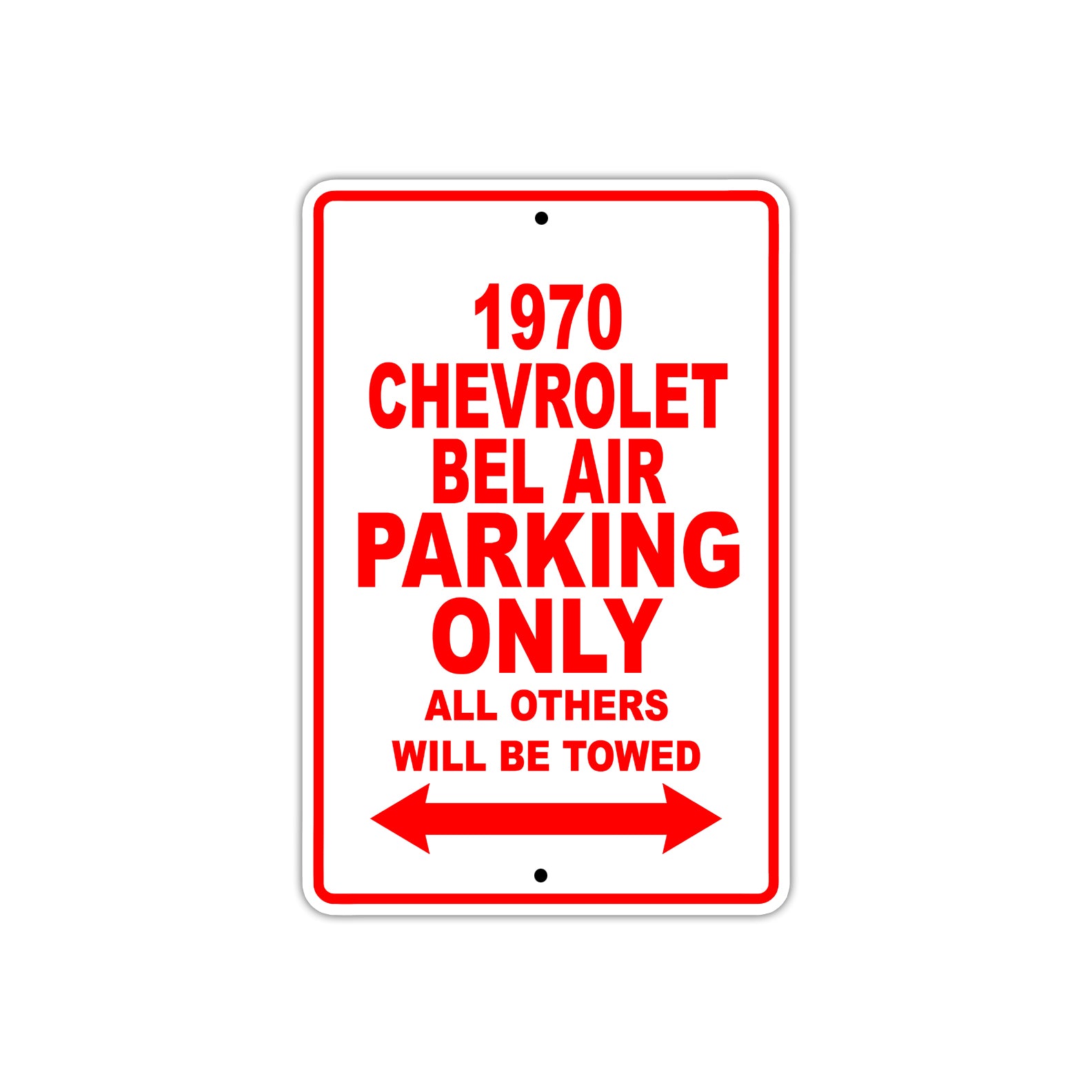 1970 Chevrolet Bel Air Car Parking Only All Others Will Be Towed Sign