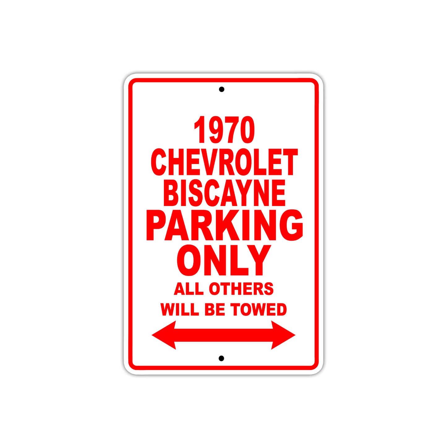 1970 Chevrolet Biscayne Car Parking Only All Others Will Be Towed Sign