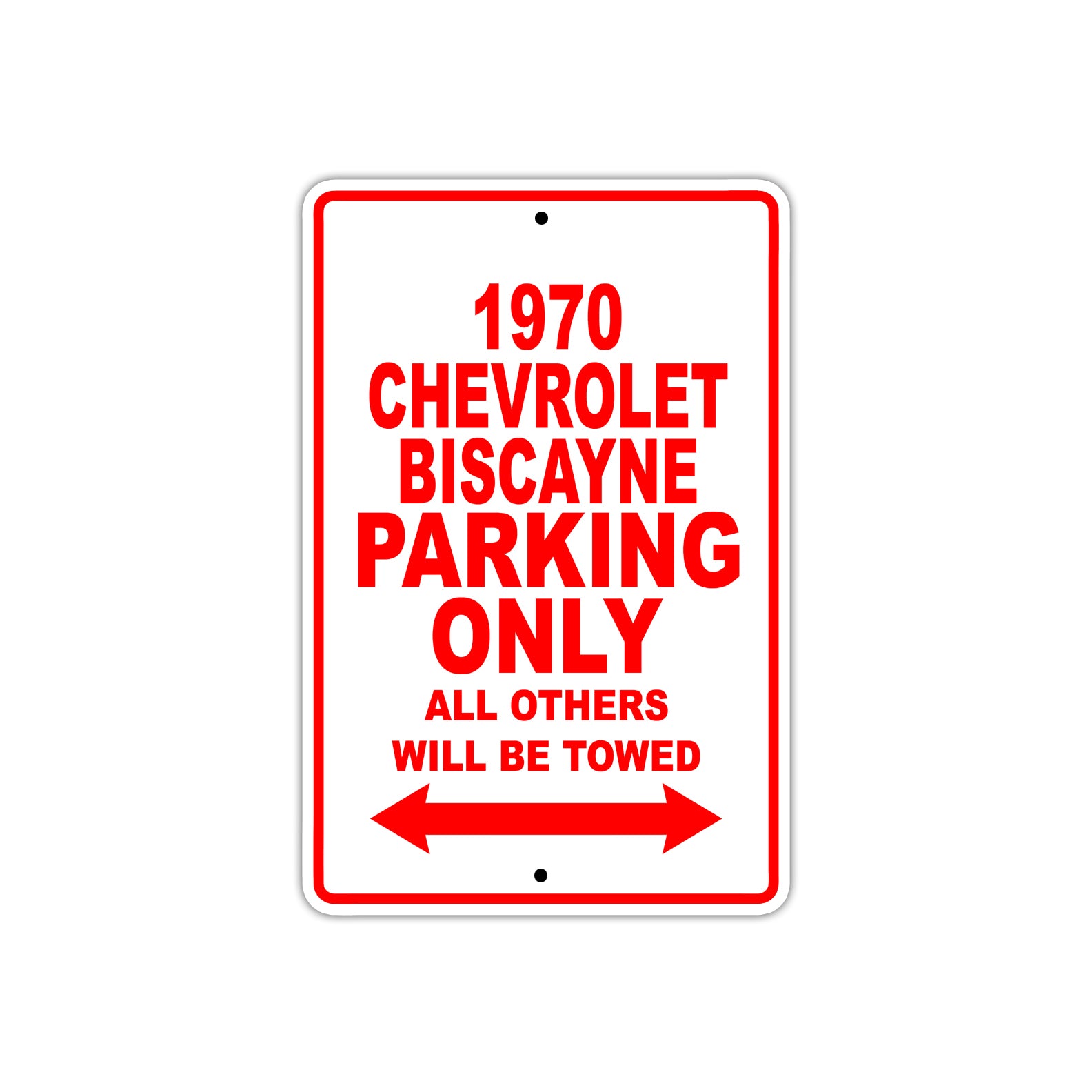 1970 Chevrolet Biscayne Car Parking Only All Others Will Be Towed Sign