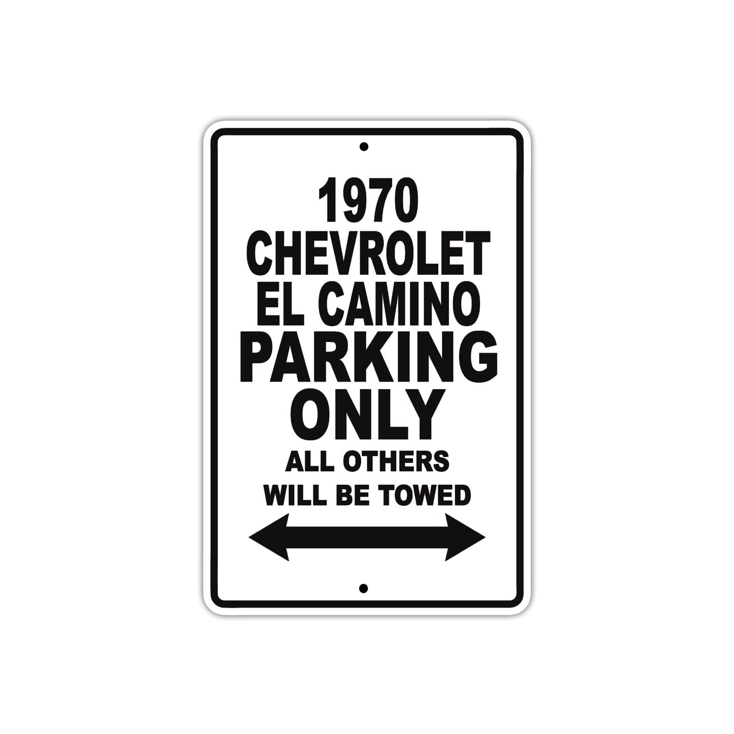 1970 Chevrolet EL Camino Car Parking Only All Others Will Be Towed Metal Sign  