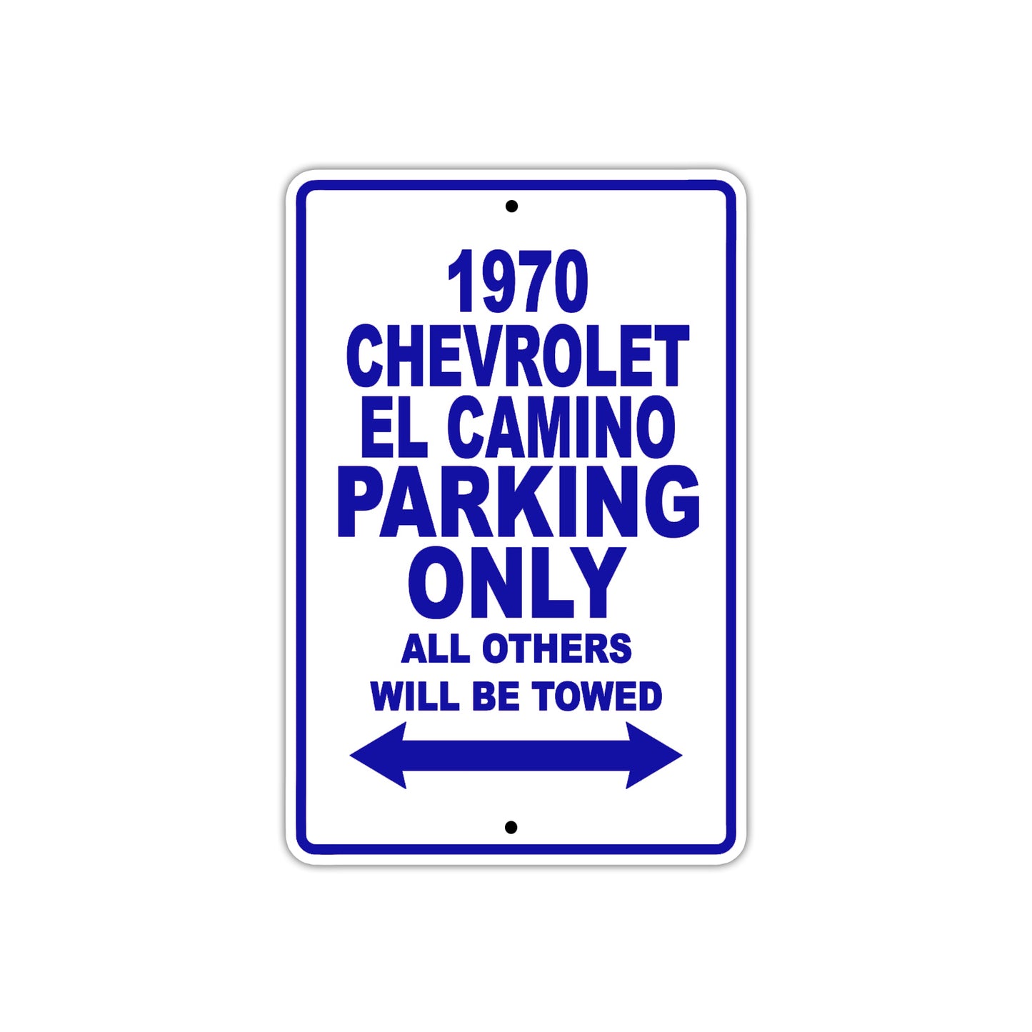 1970 Chevrolet EL Camino Car Parking Only All Others Will Be Towed Metal Sign Plate