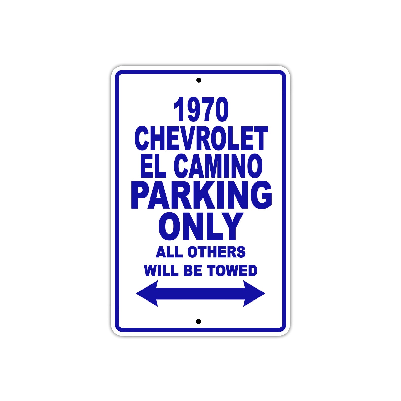 1970 Chevrolet EL Camino Car Parking Only All Others Will Be Towed Metal Sign Plate