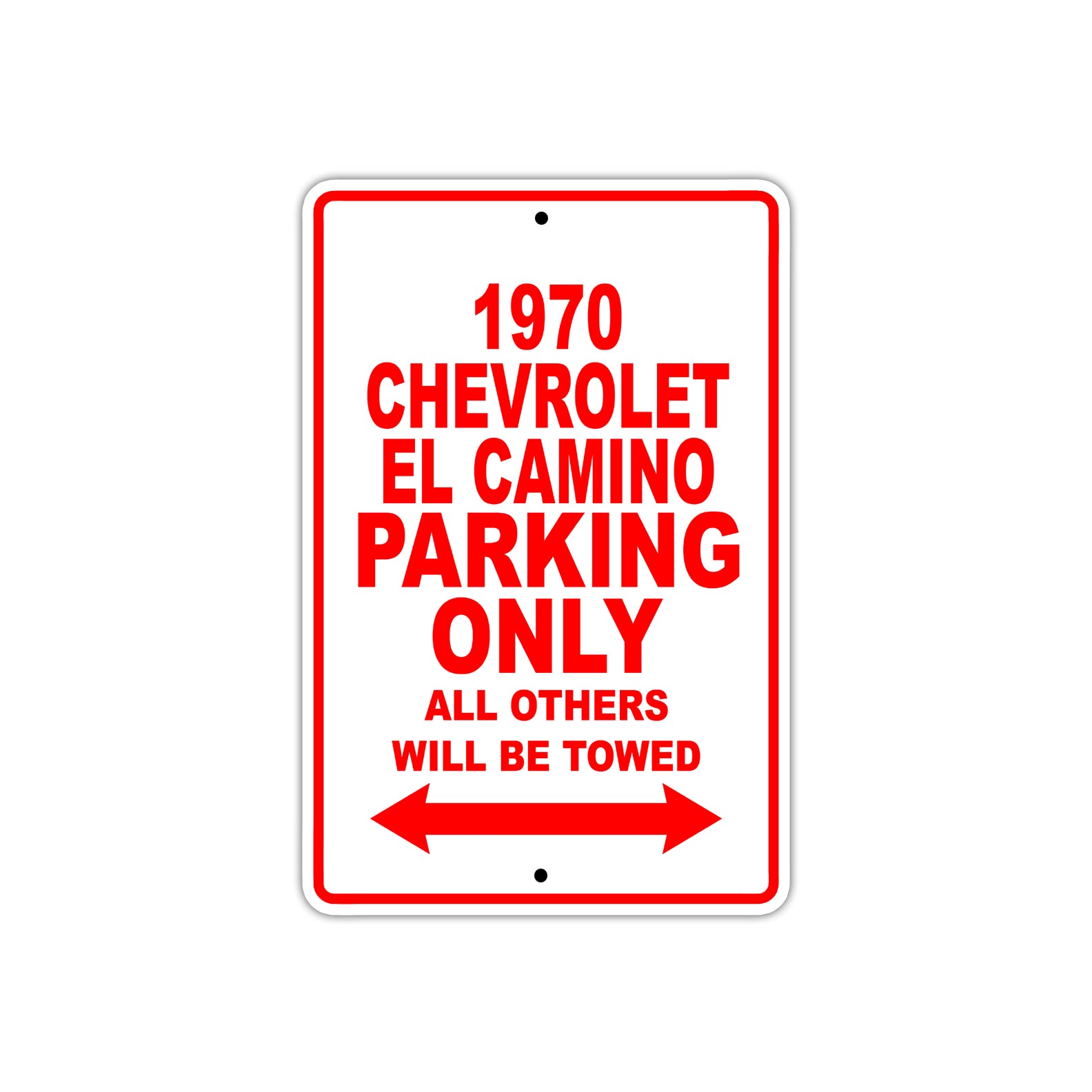 1970 Chevrolet EL Camino Car Parking Only All Others Will Be Towed Sign
