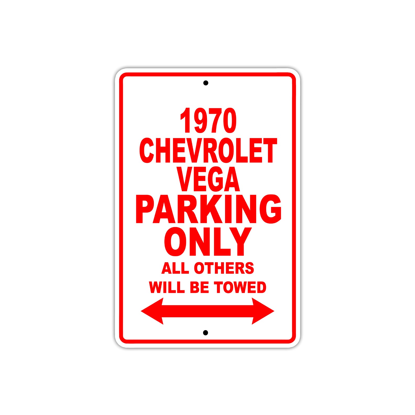 1970 Chevrolet Vega Car Parking Only All Others Will Be Towed Sign