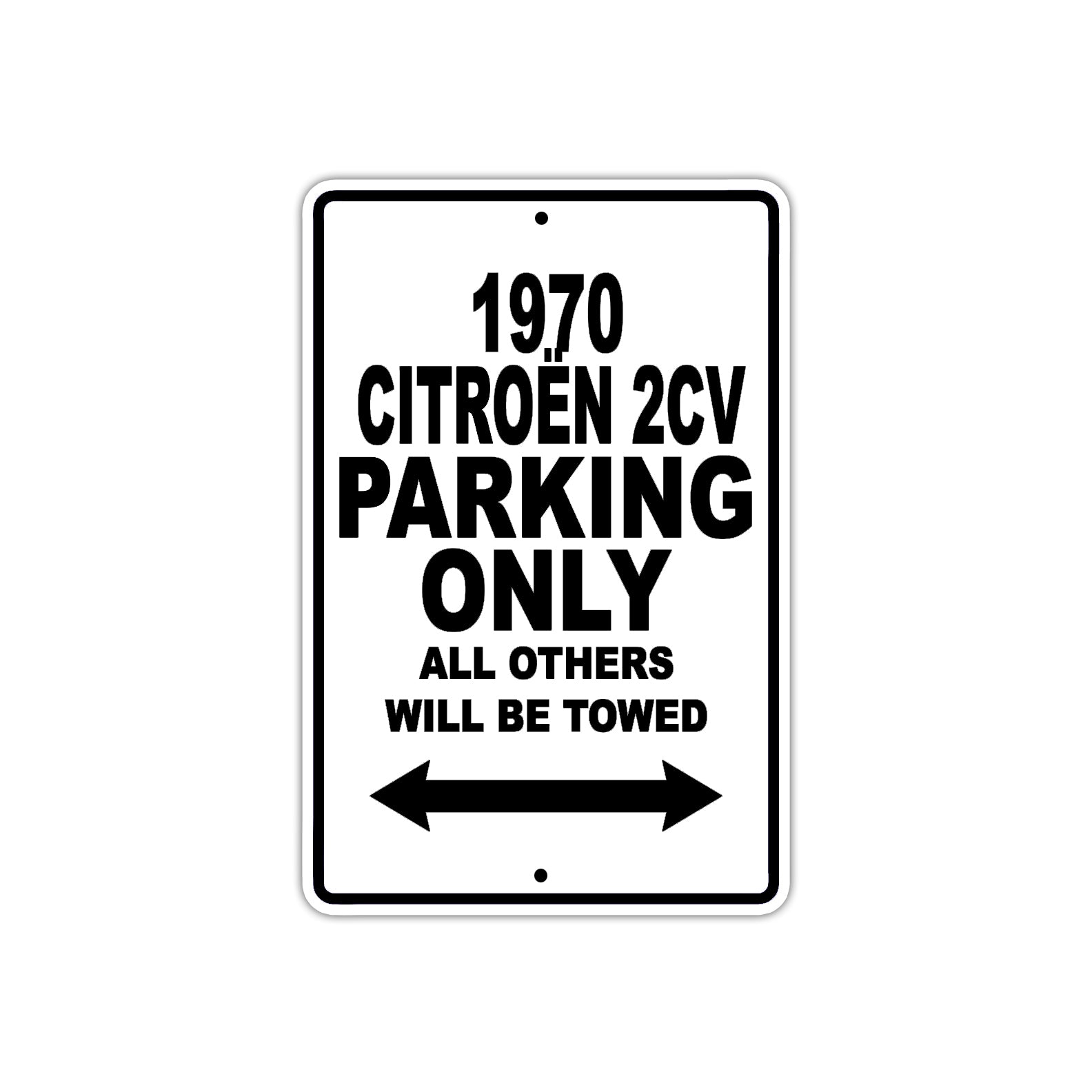 1970 Citroen 2CV Car Parking Only All Others Will Be Towed Metal Sign  