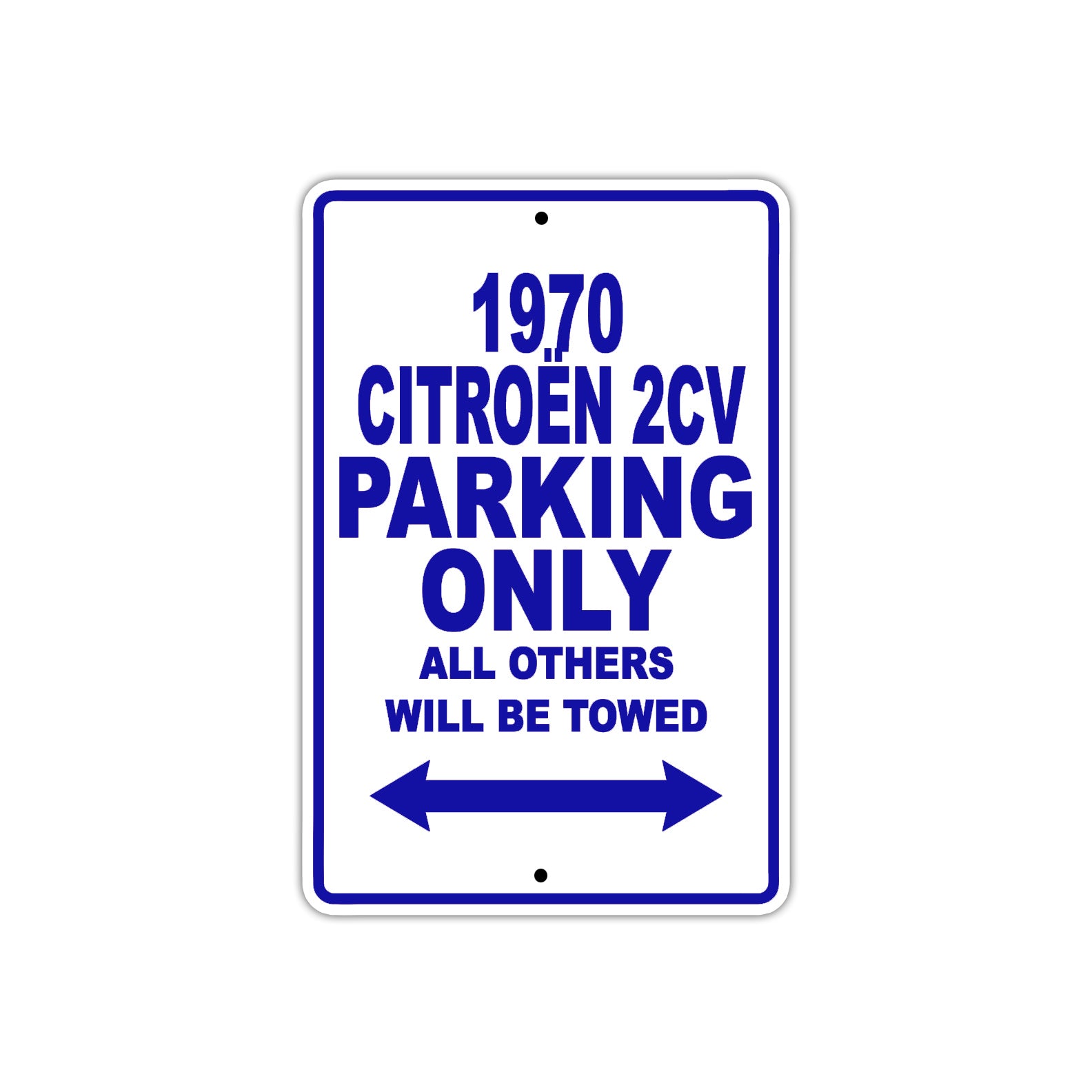 1970 Citroen 2CV Car Parking Only All Others Will Be Towed Metal Sign Plate